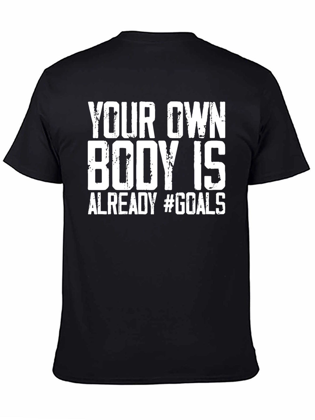 Black Your Own Body Is Already #Goals T-Shirt view 4