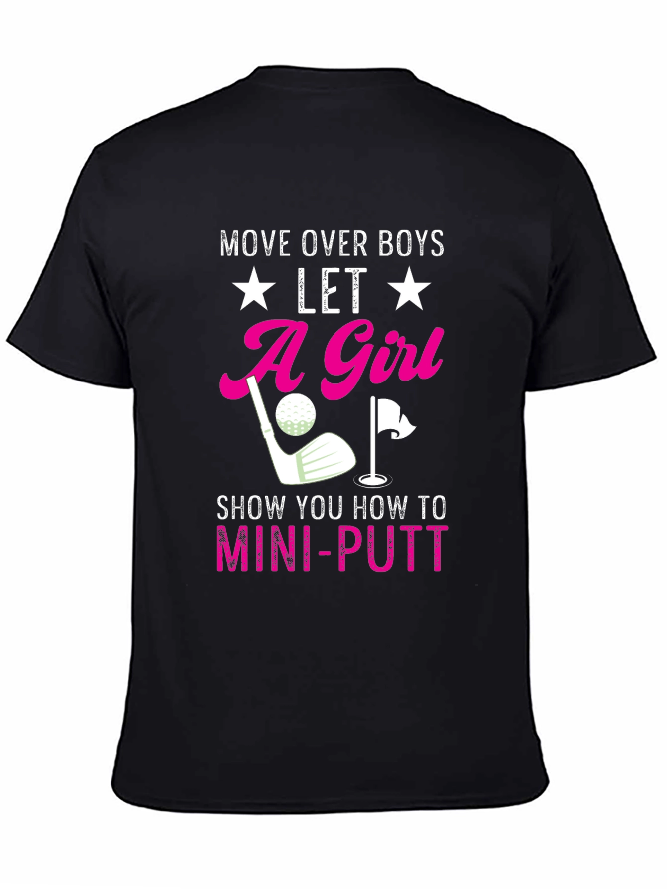 Black Funny Golf T-Shirt: Move Over Boys, Let A Girl Mini-Putt view 4