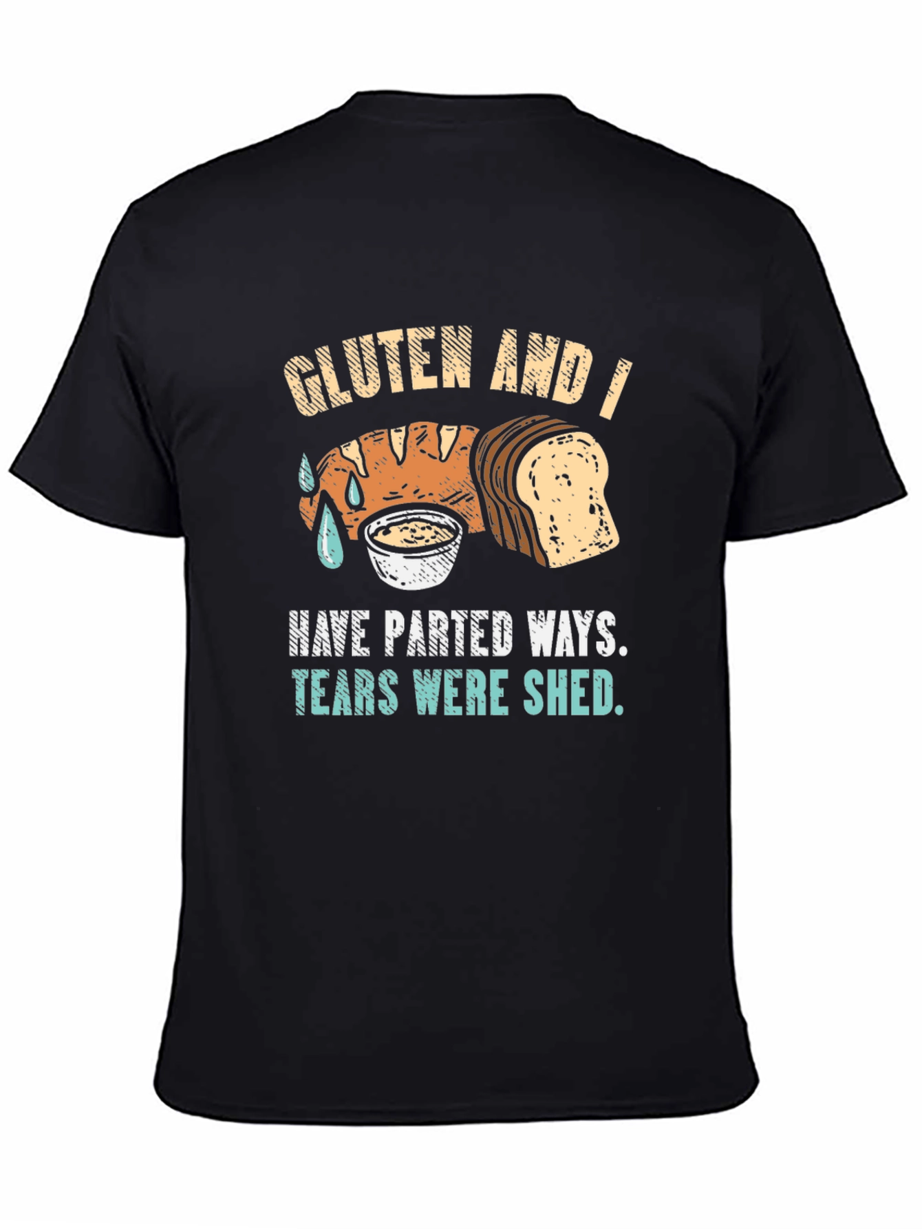 Gluten-Free Humor Tee: Parted Ways, Tears Shed! - 4