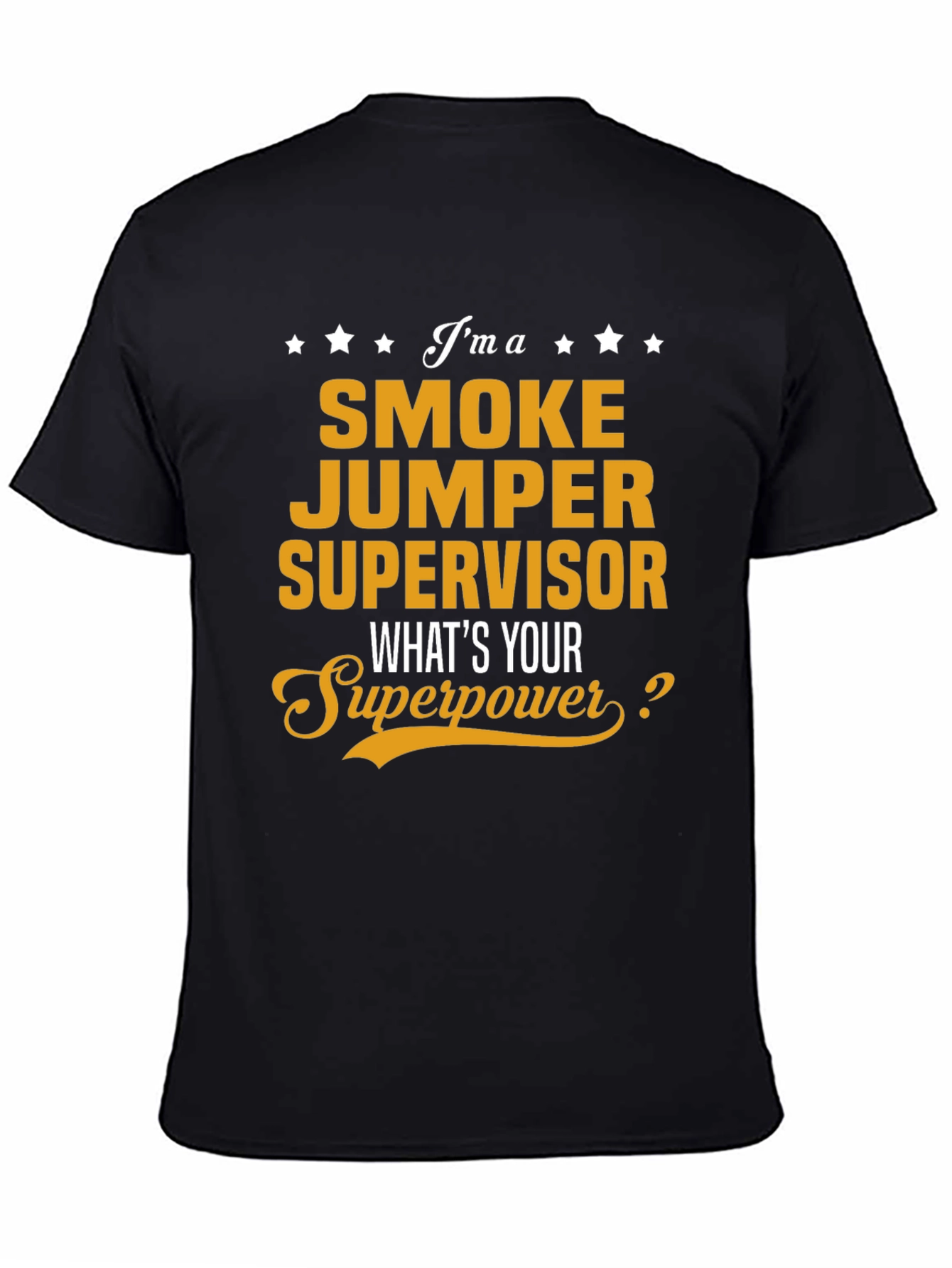Black Smoke Jumper Supervisor T-Shirt - What's Your Superpower? view 4
