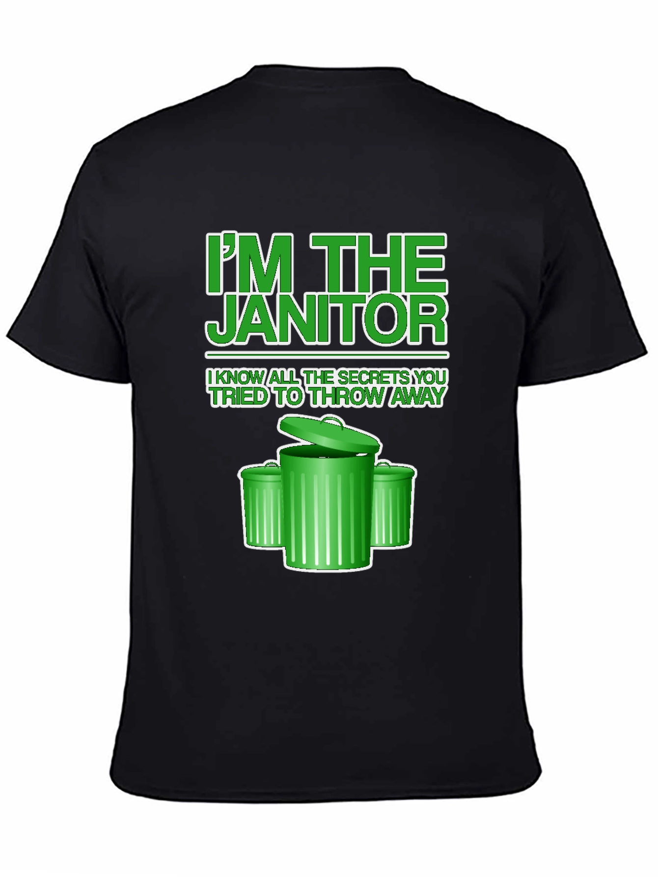 Black I'm the Janitor T-Shirt - Novelty Graphic Tee view 4