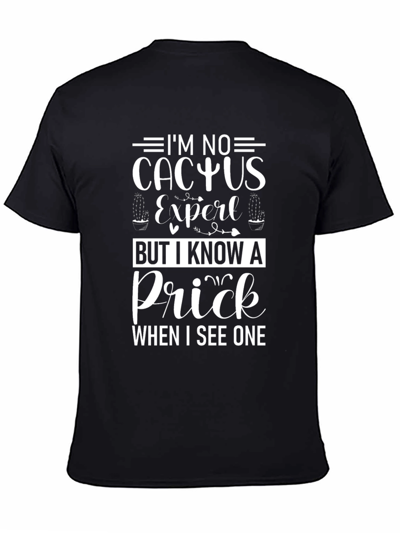 Black I'm No Cactus Expert T-Shirt view 4