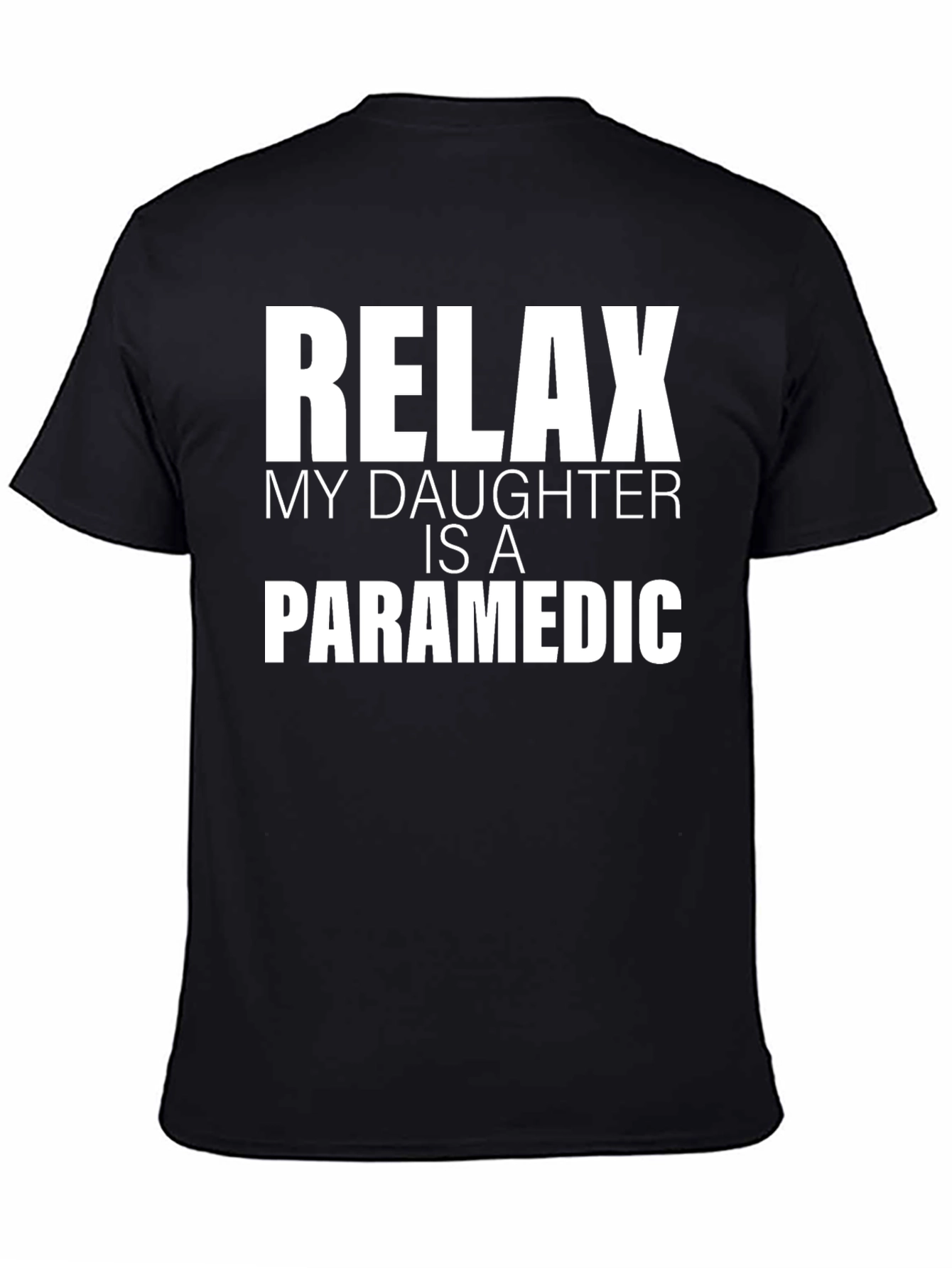 Black Relax My Daughter Is A Paramedic T-Shirt view 4