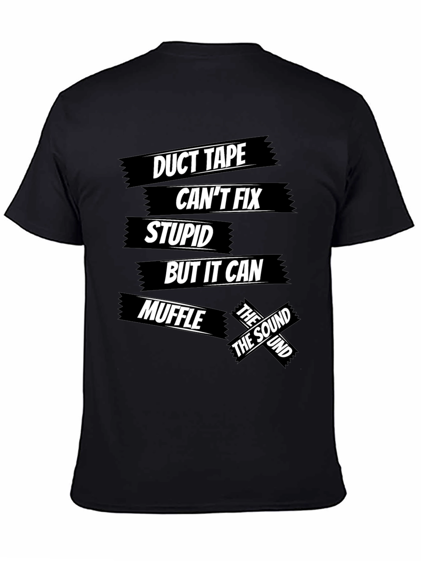 Black Duct Tape Fixes Stupid Men's Black Graphic T-Shirt view 4
