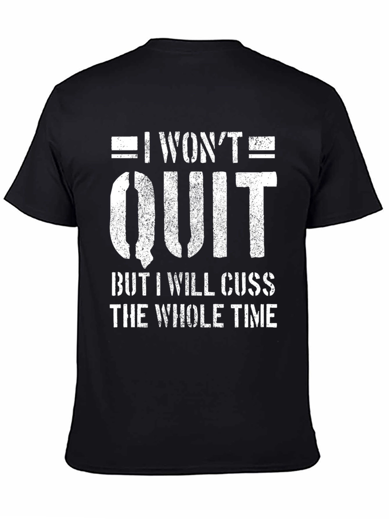 Black I Won't Quit Men's Graphic Tee - Funny Workout Motivation view 4