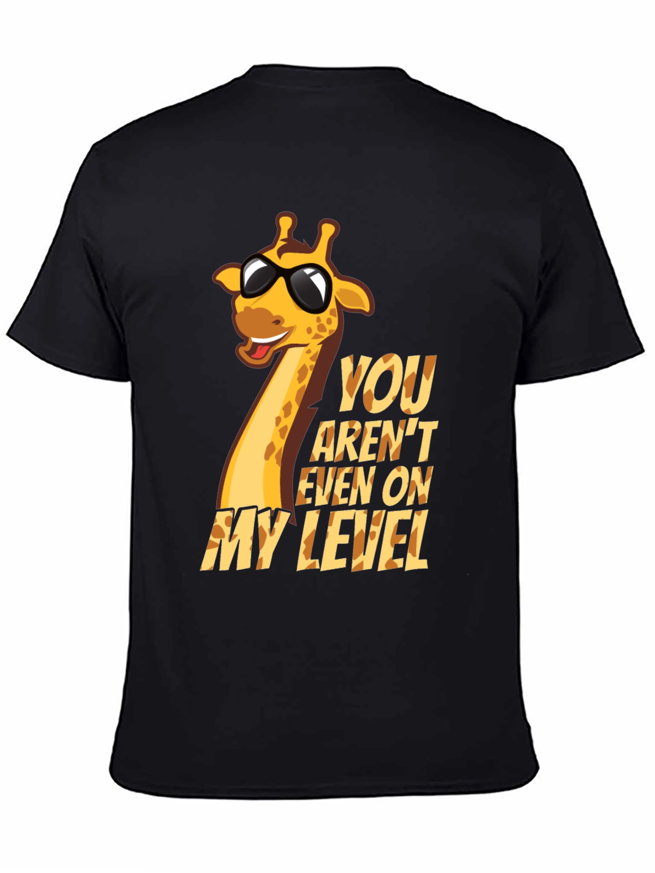 Black Giraffe Humor T-Shirt - You Aren't Even On My Level view 4
