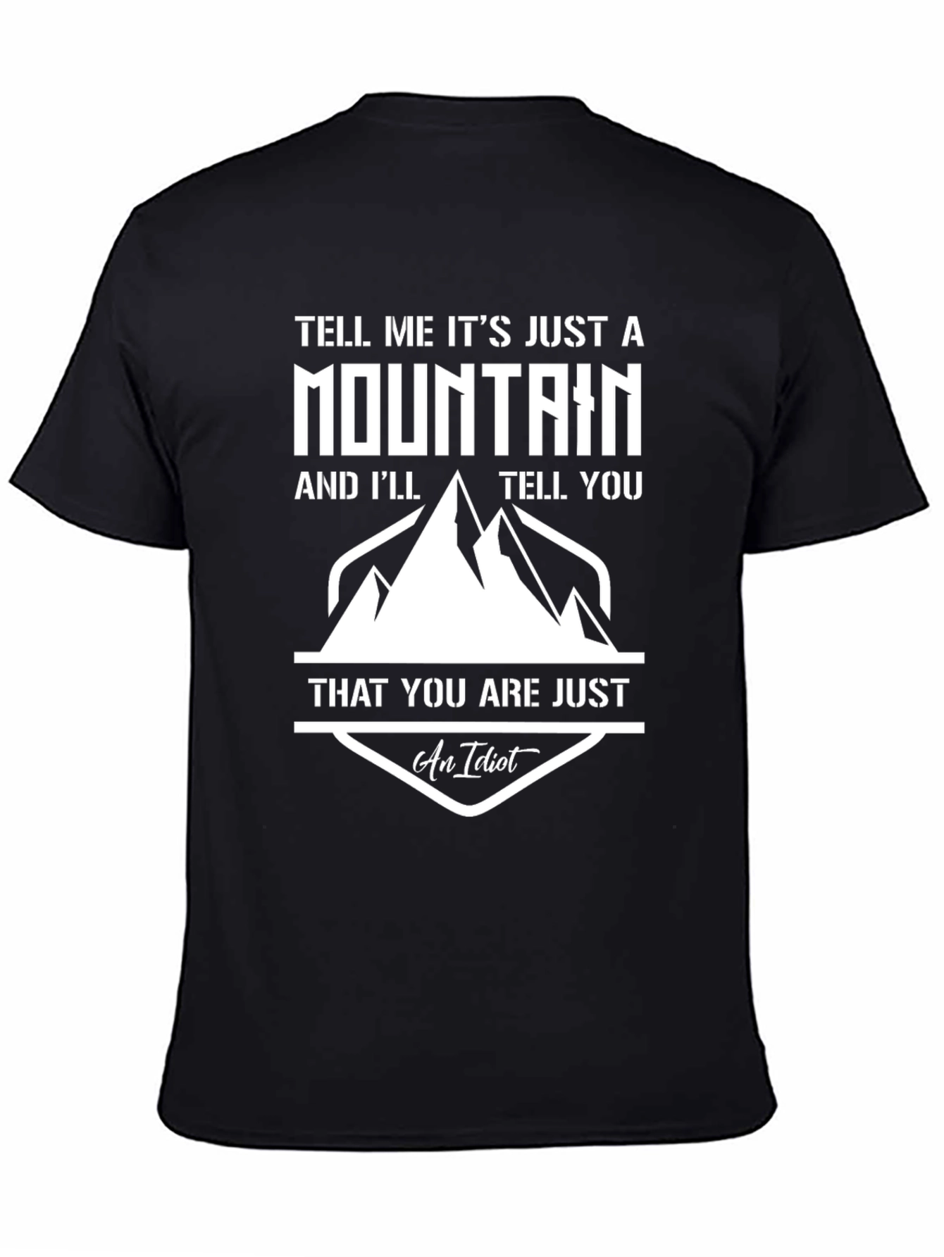 Black Mountain Humor T-Shirt - "An Idiot" Quote view 4