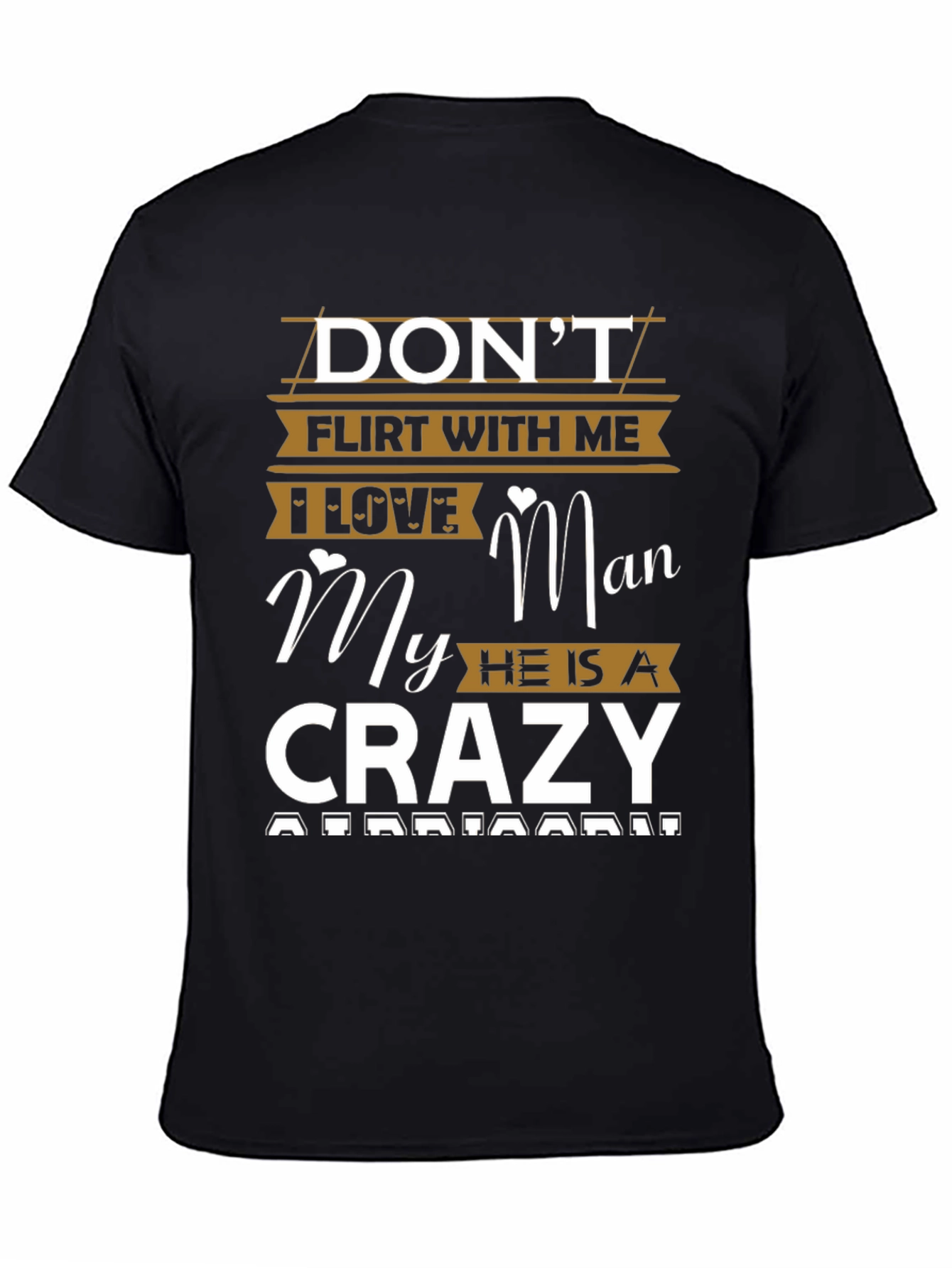 Black Don't Flirt With Me Crazy Man T-Shirt view 4