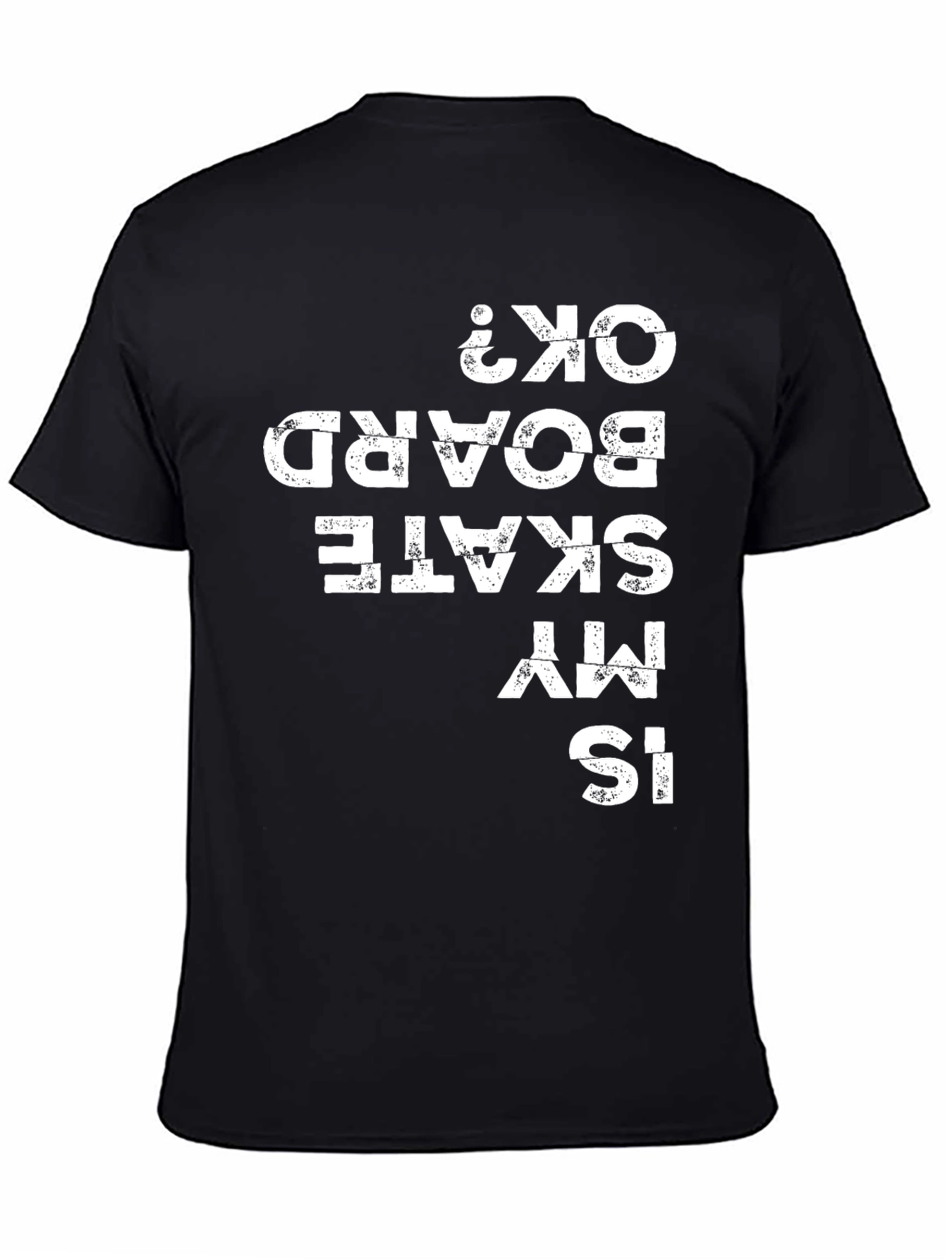 Black Is My Skateboard OK? Graphic Tee view 4