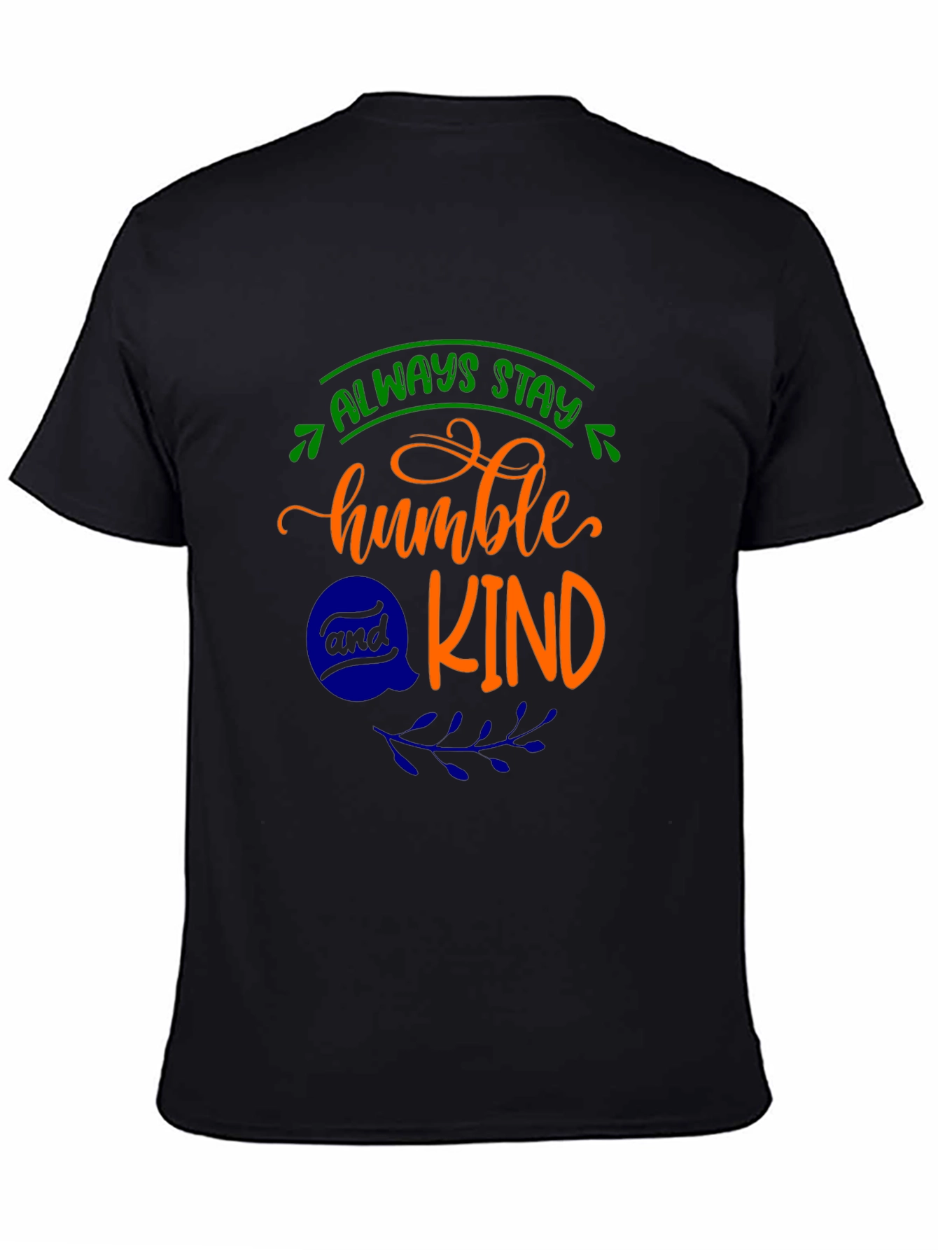 Black Always Stay Humble Kind Black Graphic Tee view 4