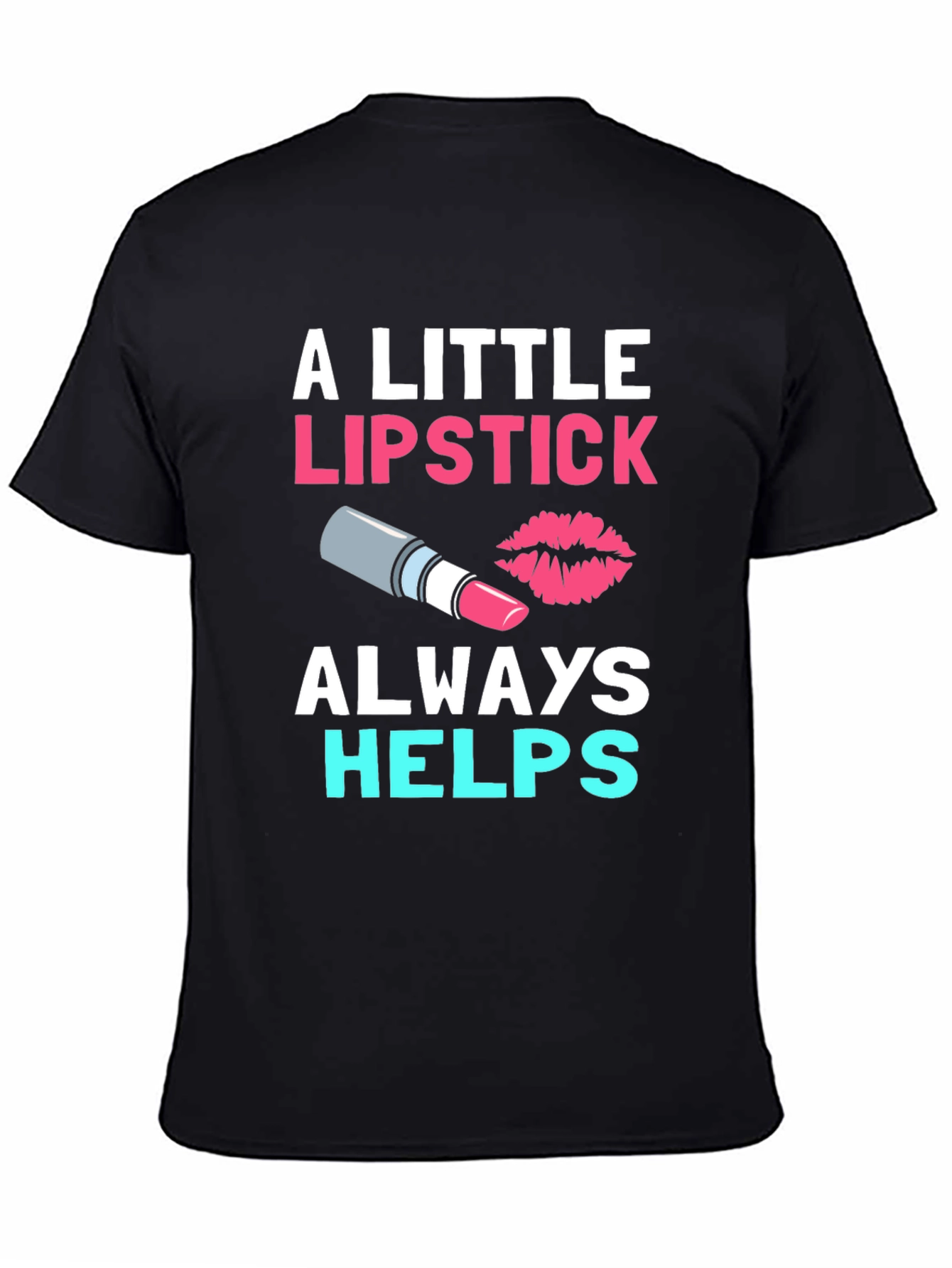 Black Lipstick Helps T-Shirt - Makeup Lover's Tee view 4