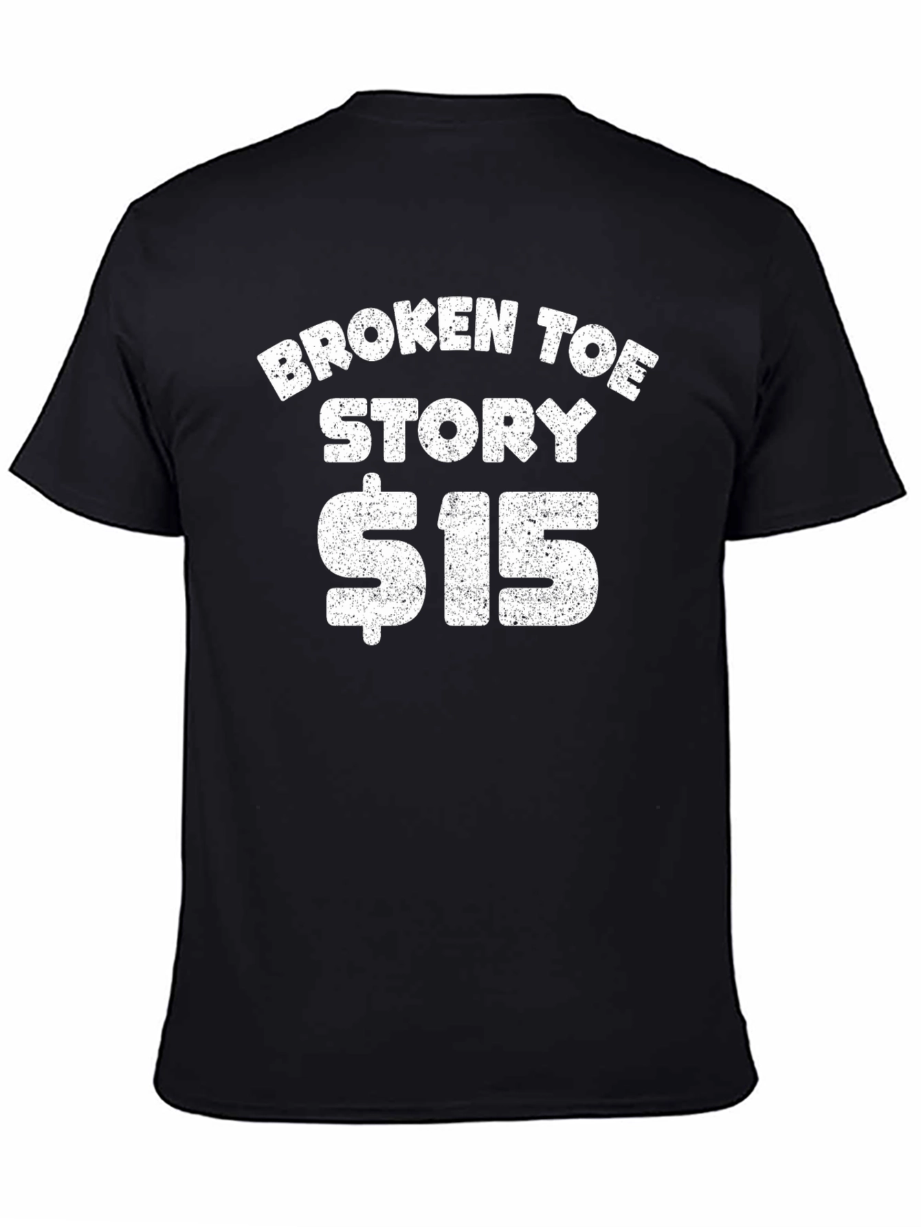 Black Funny Broken Toe Story $15 T-Shirt view 4