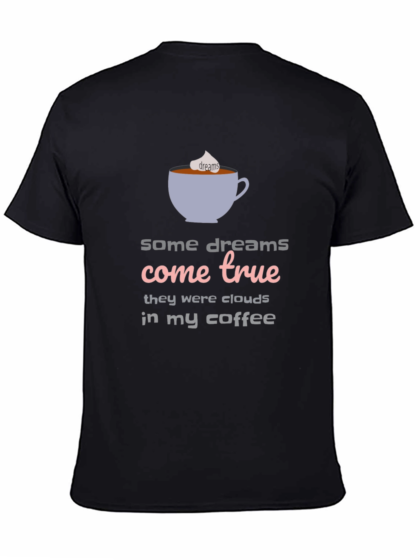Black Dreams Come True Coffee T-Shirt - Unisex view 4