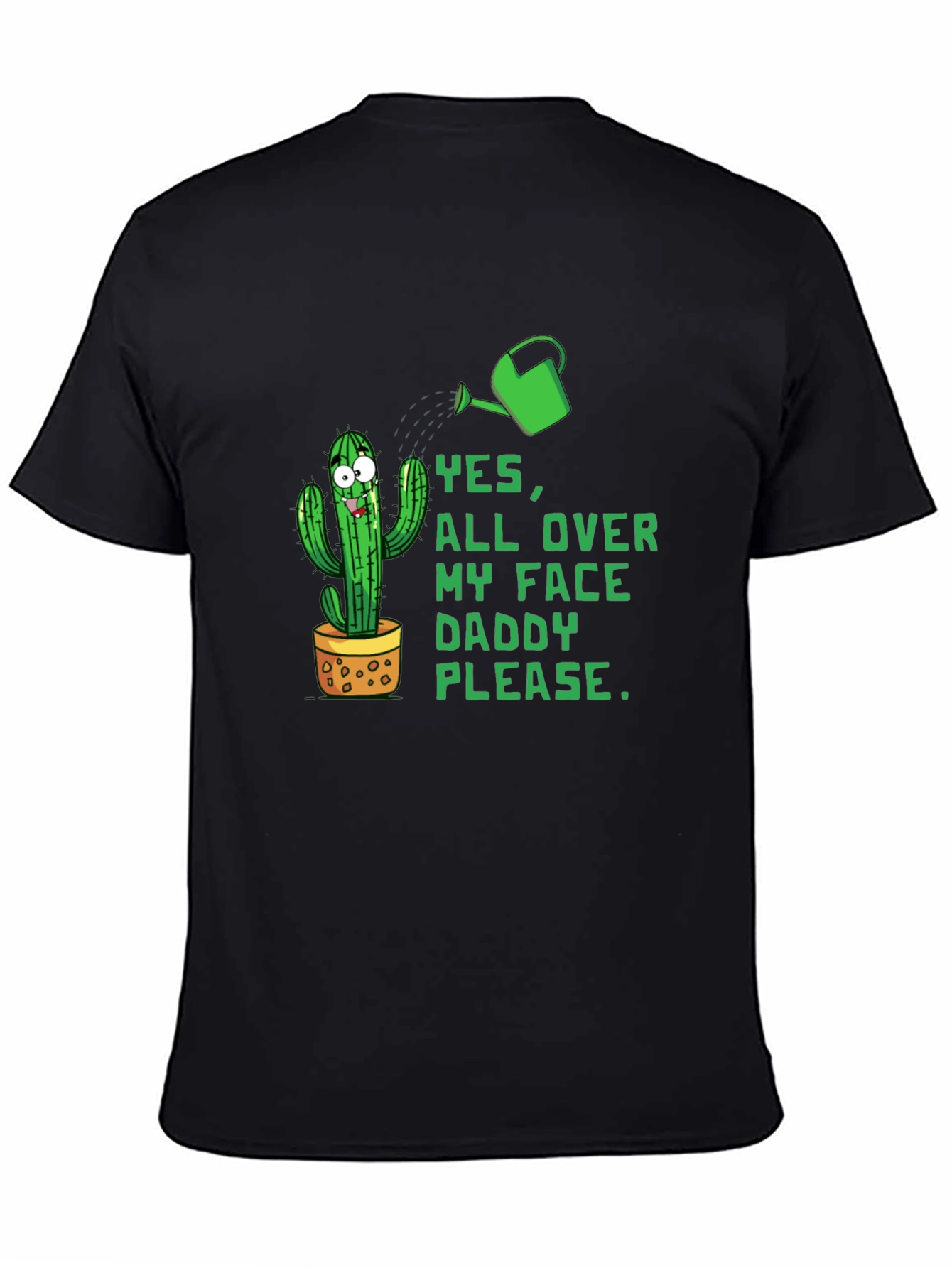 Black Funny Cactus Graphic Tee - Yes, All Over My Face Daddy Please view 4