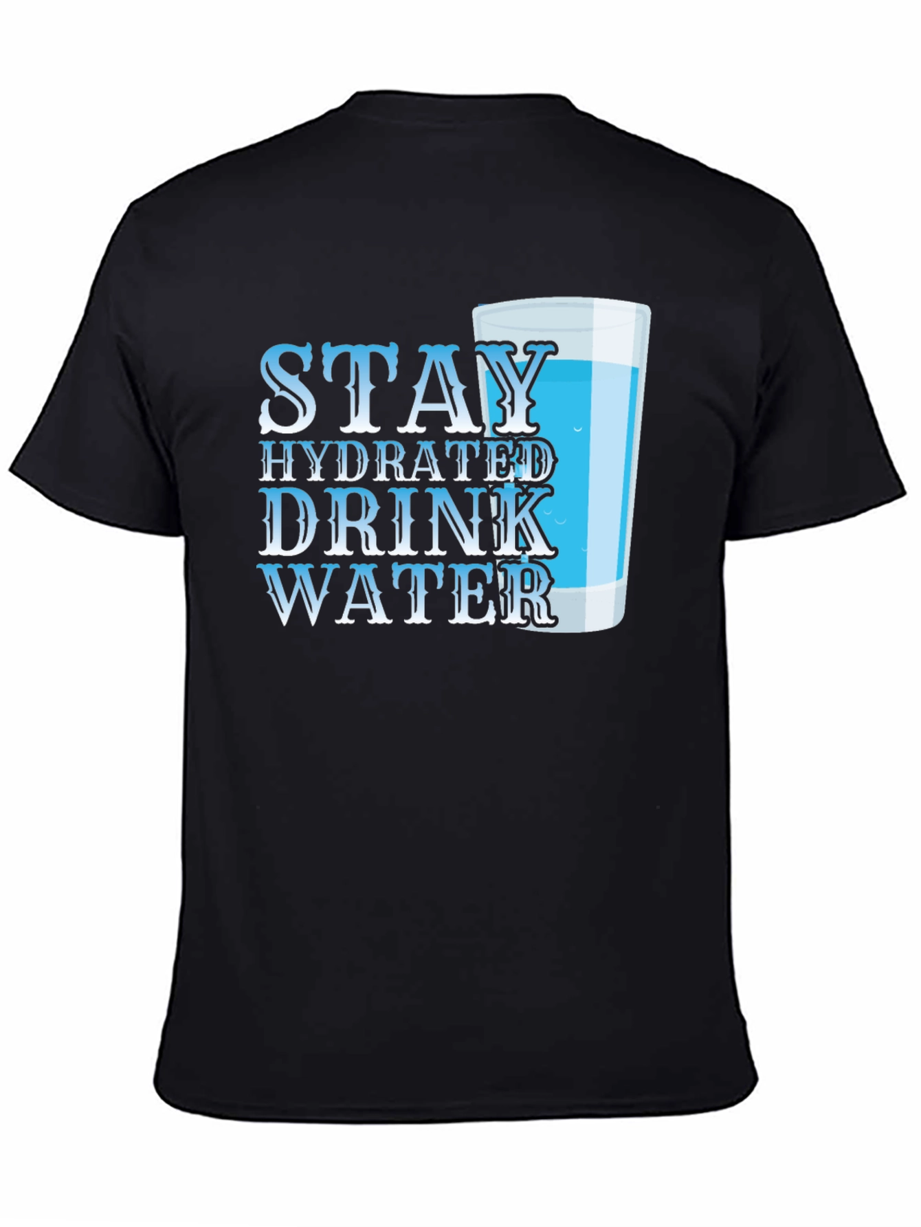 Stay Hydrated T-Shirt - Drink Water Reminder Tee - 4