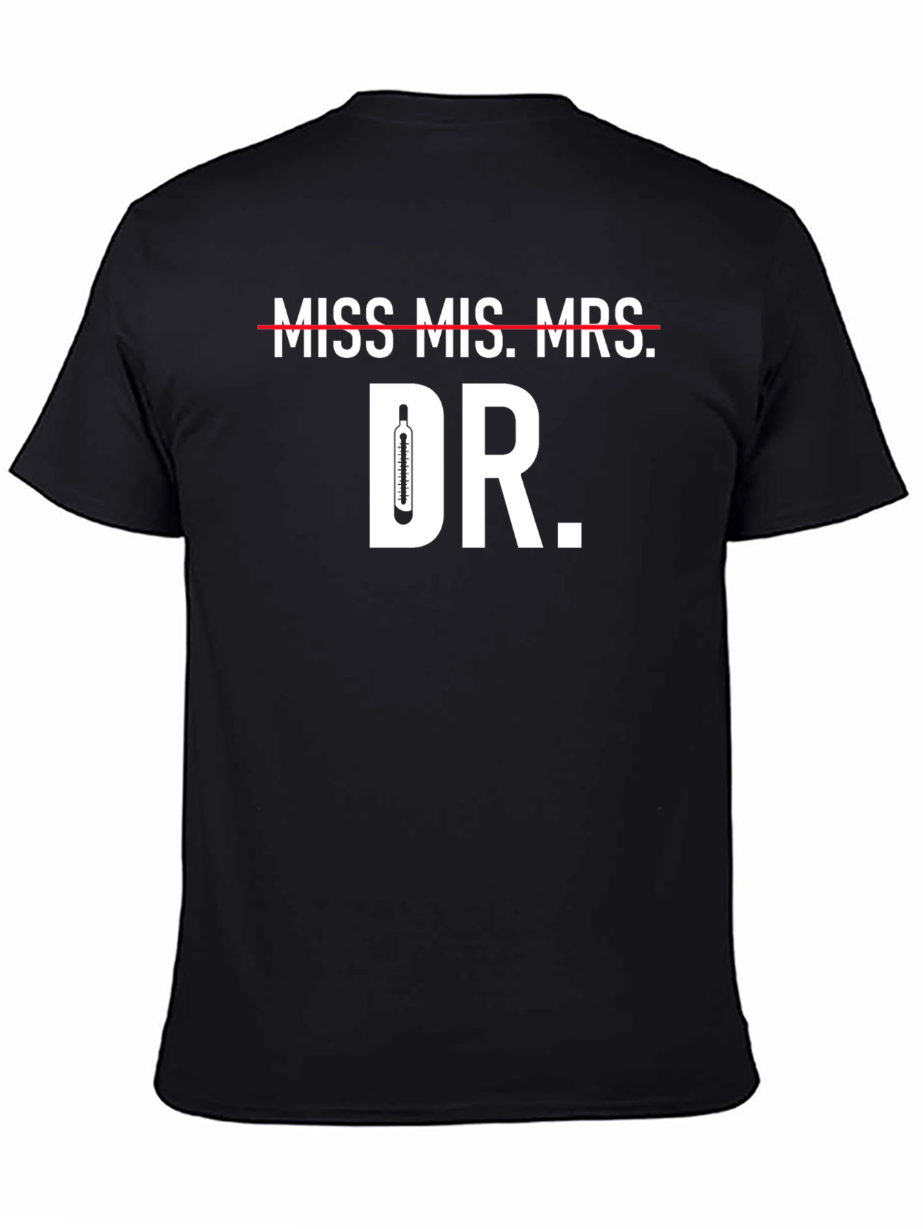 Black Dr. Thermometer T-Shirt - Funny Medical Professional Gift view 4