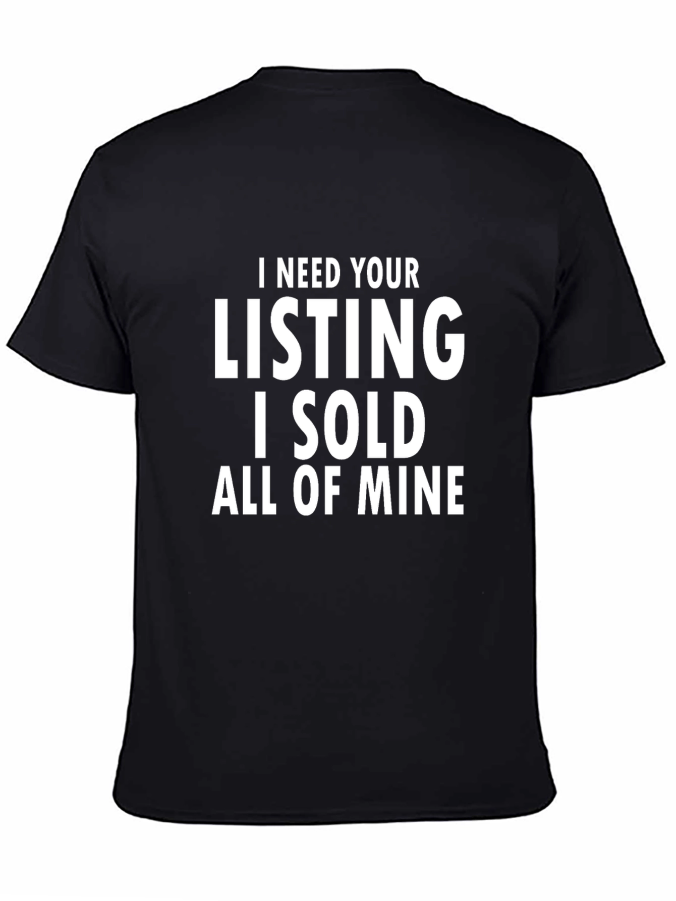 Black Realtor T-Shirt: I Need Your Listing view 4