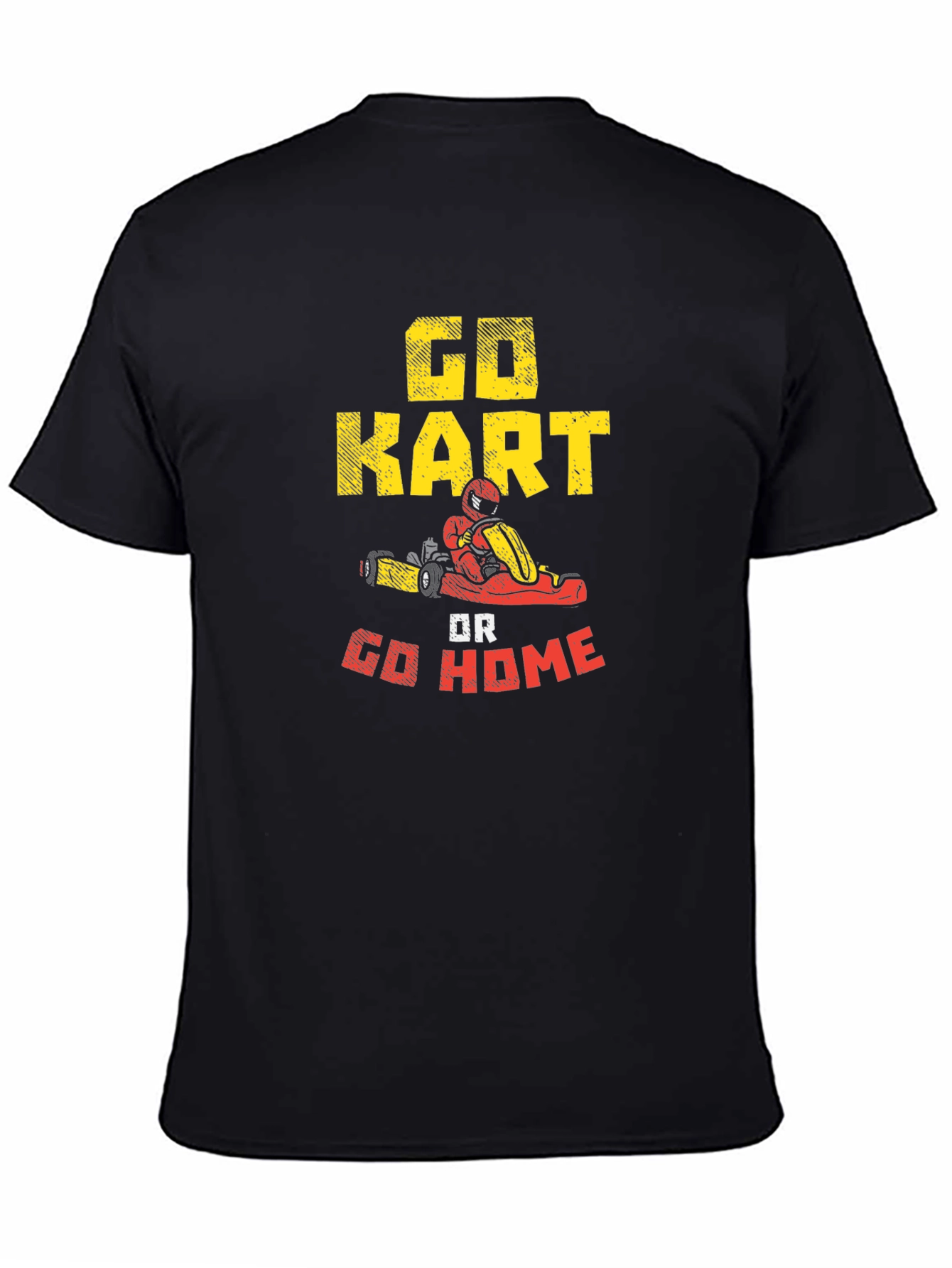 Black Go Kart or Go Home T-Shirt view 4