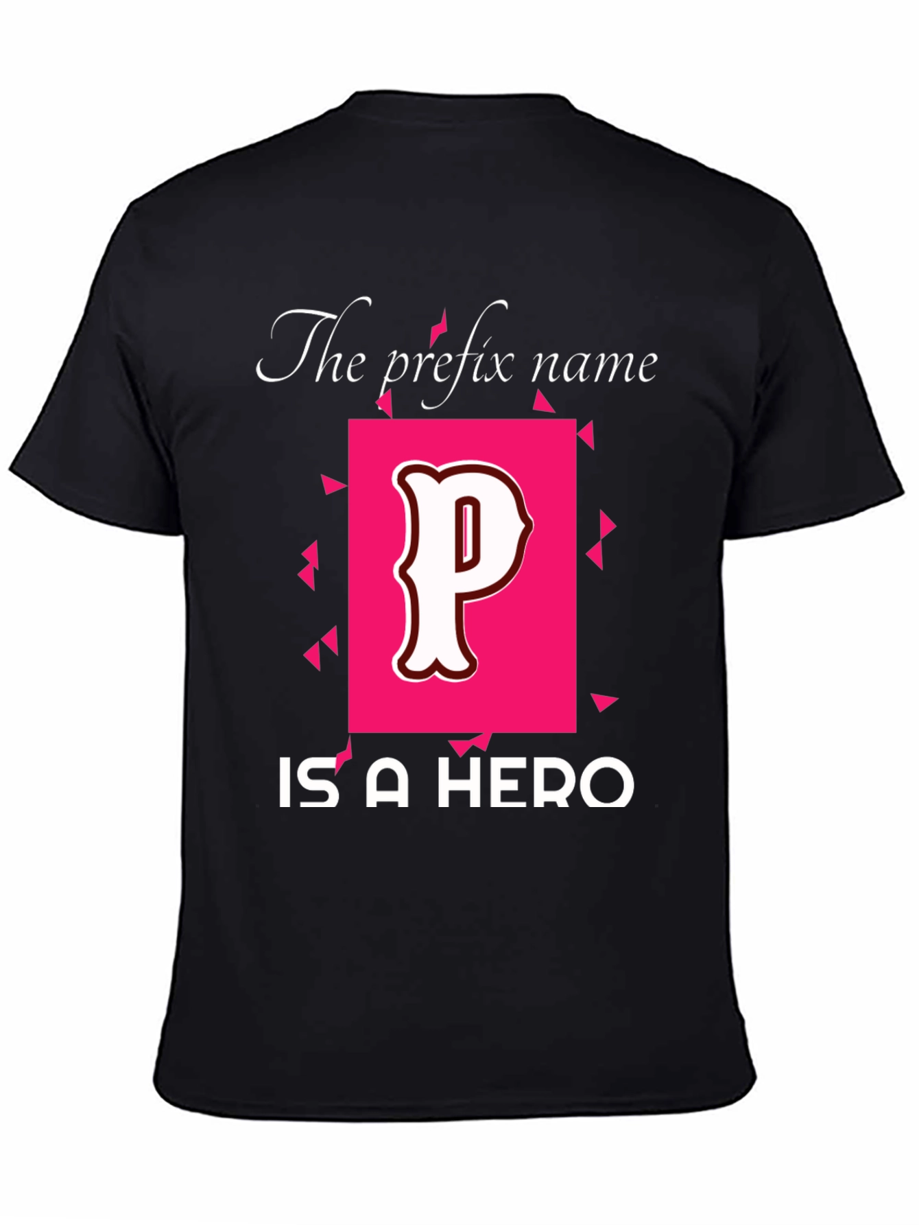 Black The Prefix Name Is A Hero T-Shirt view 4