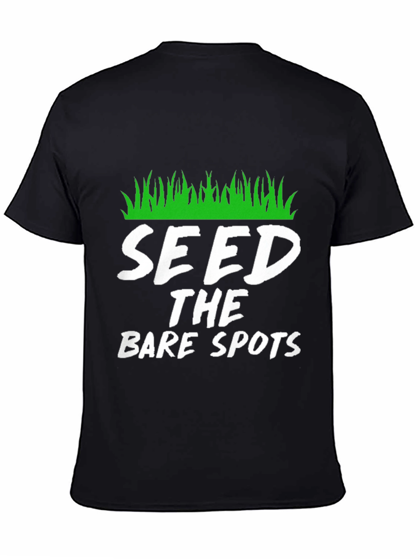 Black Seed the Bare Spots Funny Lawn Care T-Shirt view 4
