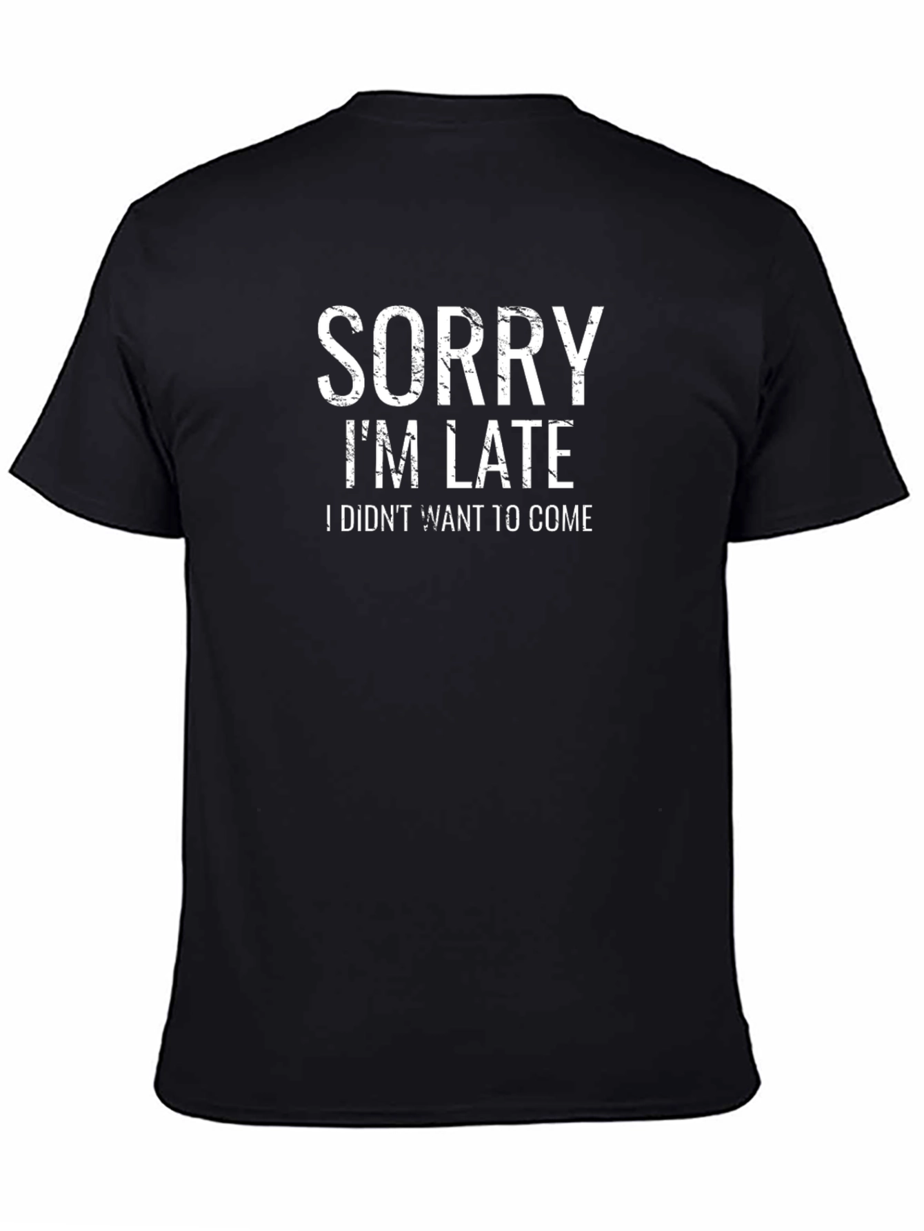 Black Sorry I'm Late T-Shirt Funny Slogan Tee view 4