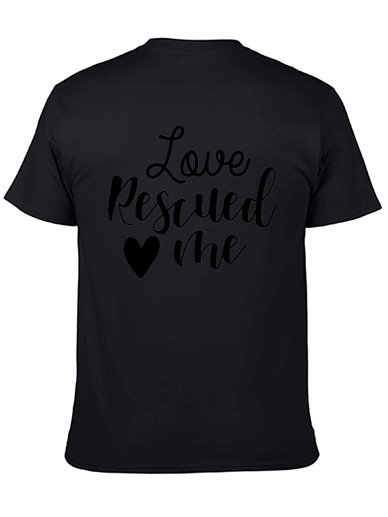 Black Love Rescued Me T-Shirt Black Cotton Casual Wear view 4