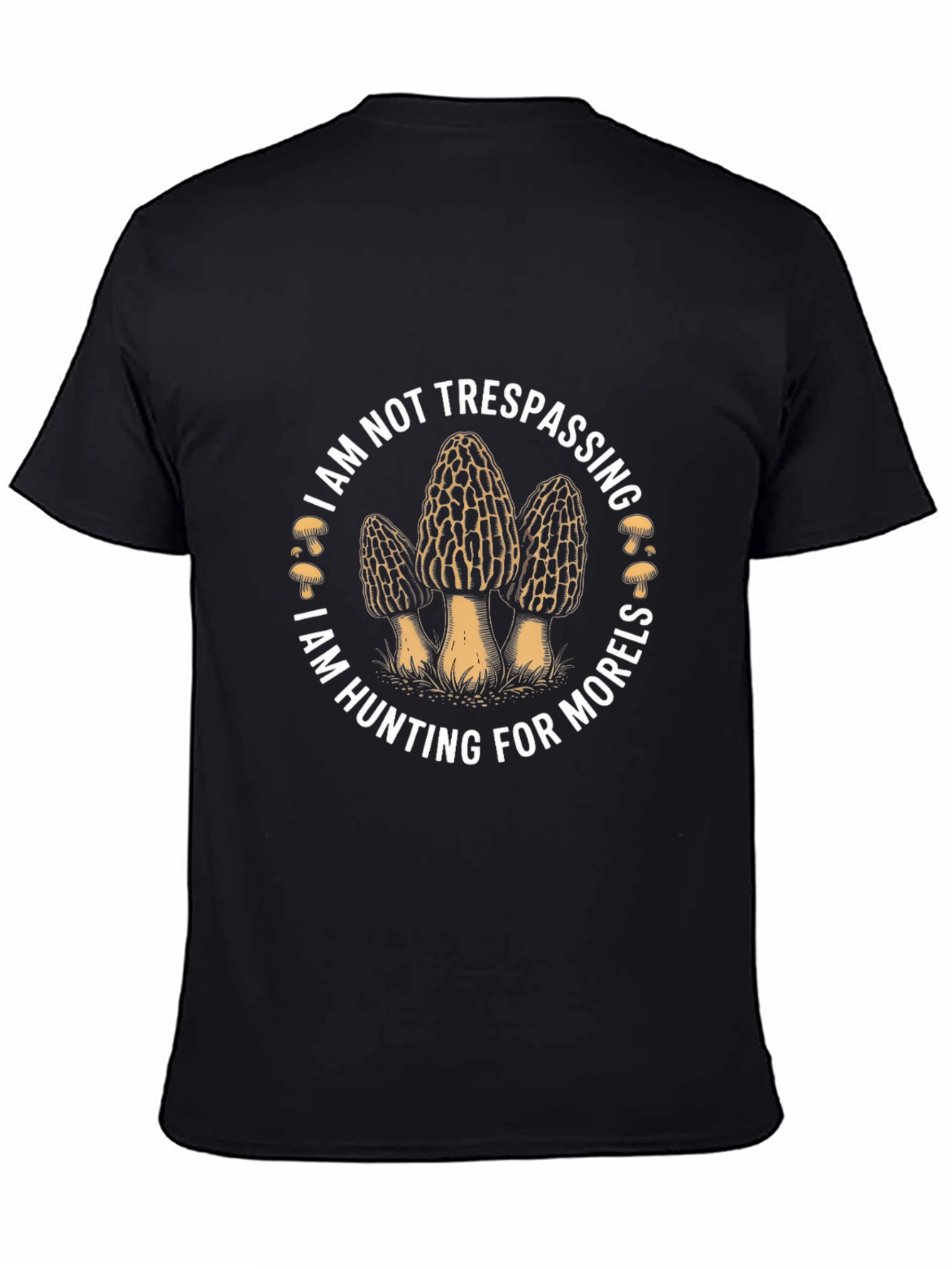 Mushroom Hunting T-Shirt - I Am Not Trespassing - 4