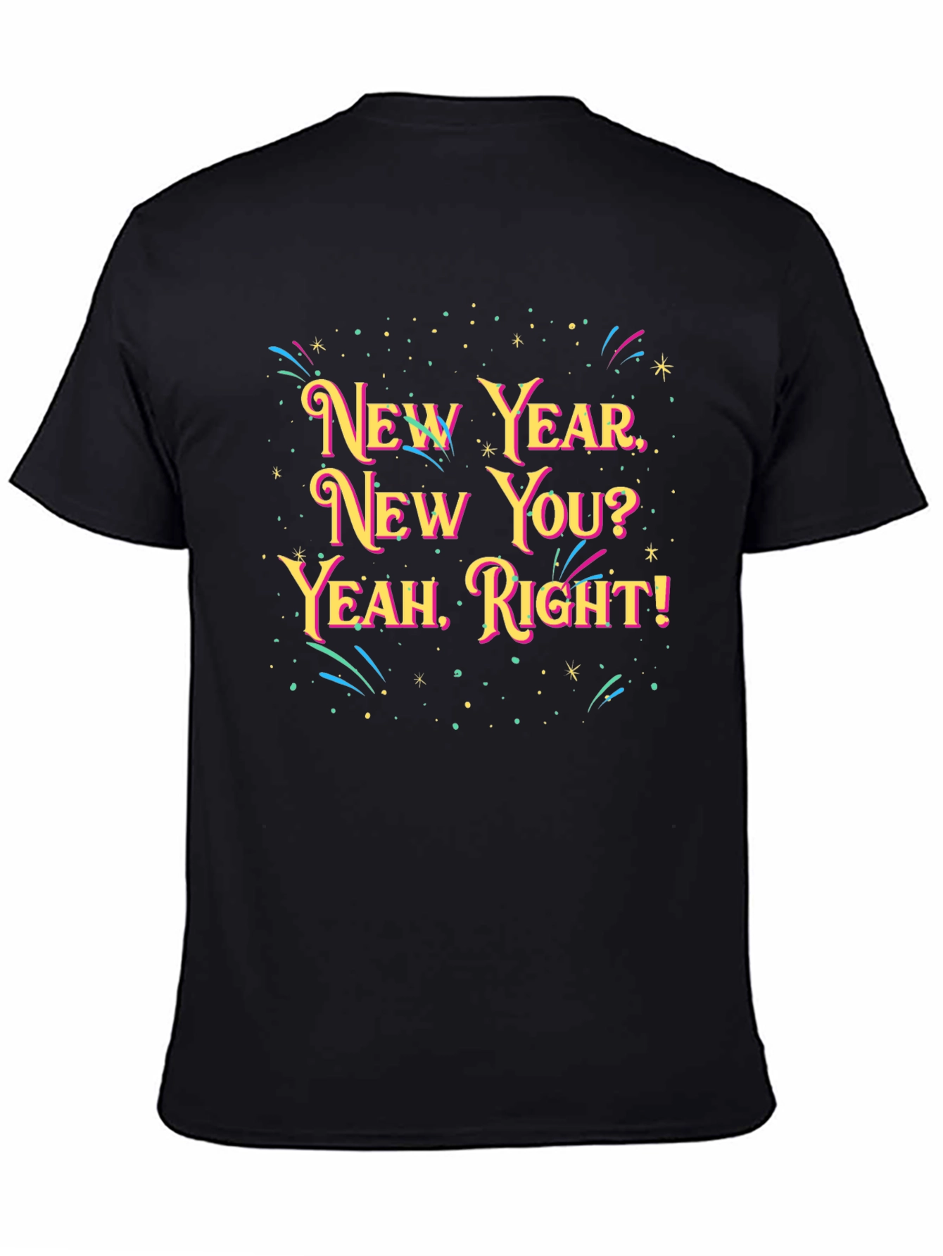 Black New Year New You? Graphic Tee view 4