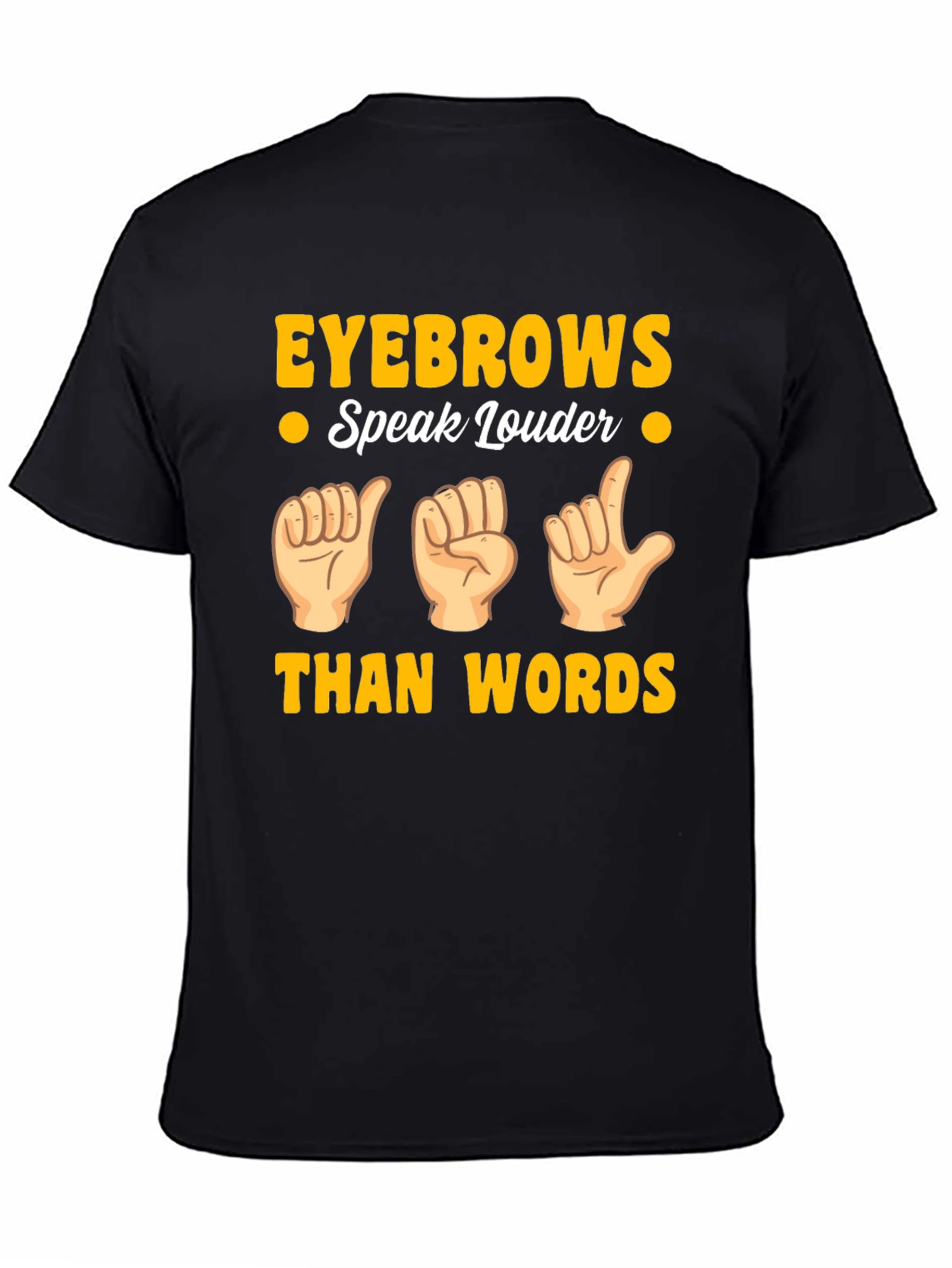 Black Eyebrows Speak Louder T-Shirt - Funny Gesture Tee view 4