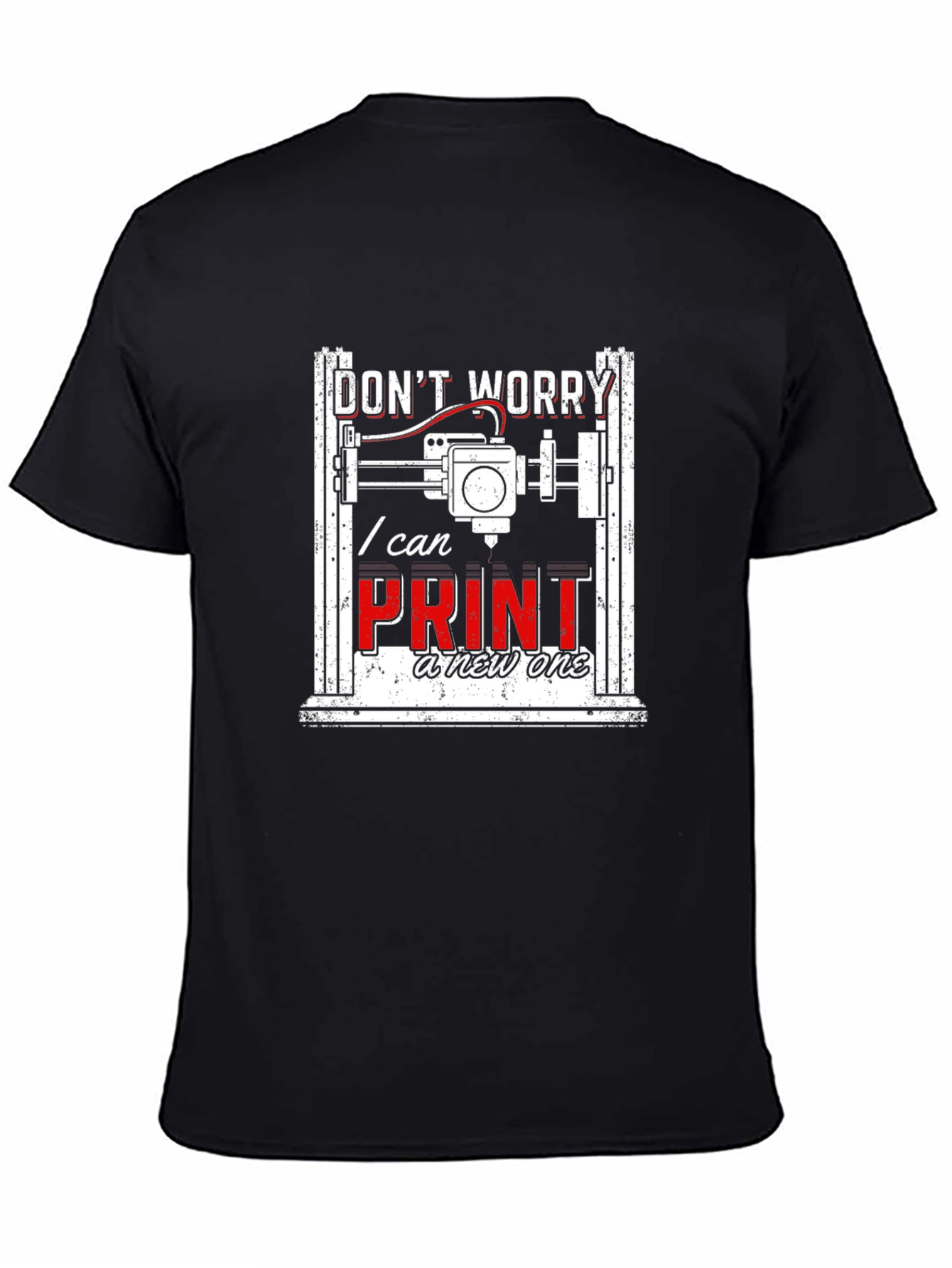 Black 3D Printer T-Shirt - Funny "I Can Print a New One" Tee view 4