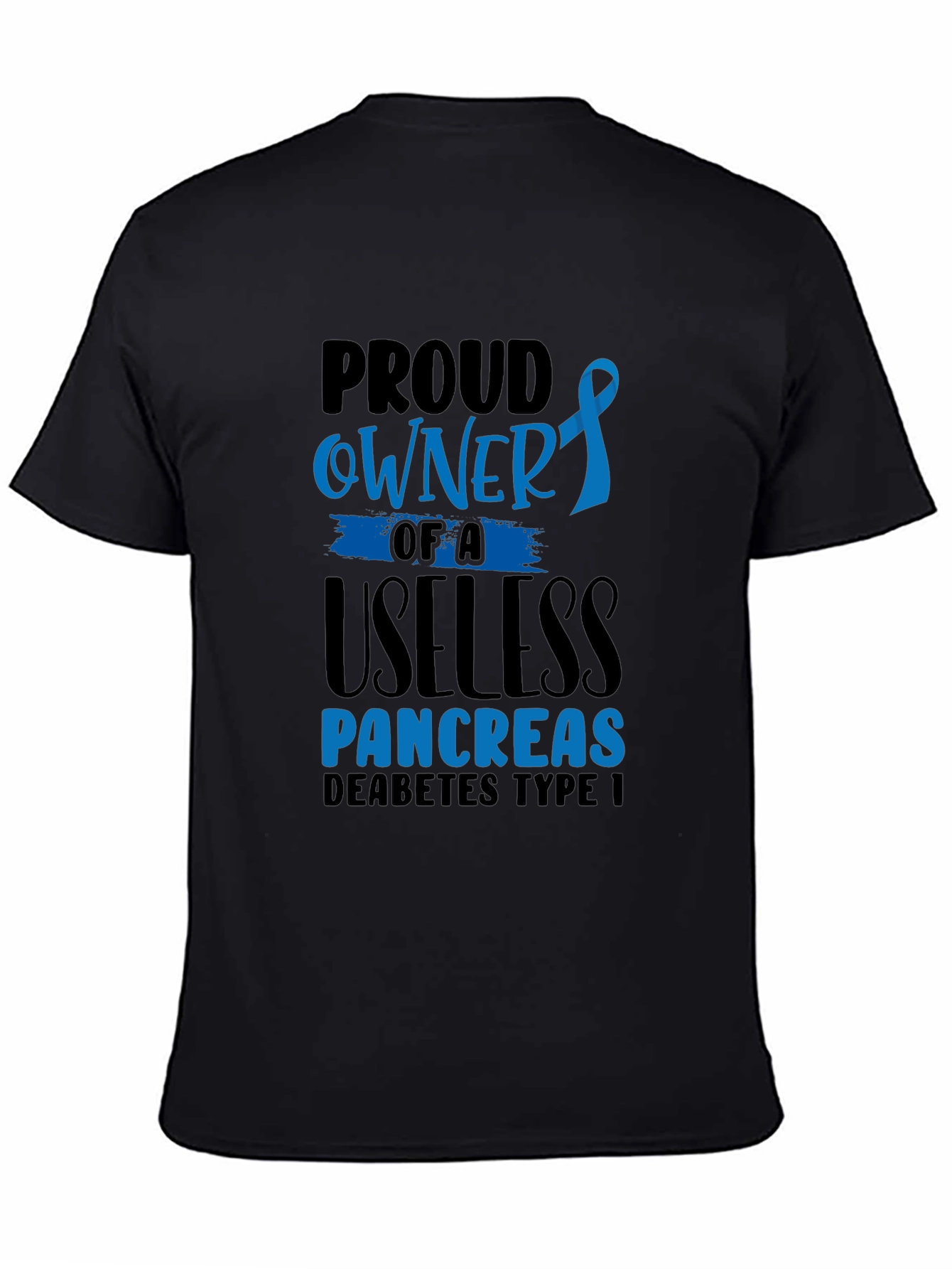 Black Proud Owner Useless Pancreas Diabetes Type 1 T-Shirt view 4