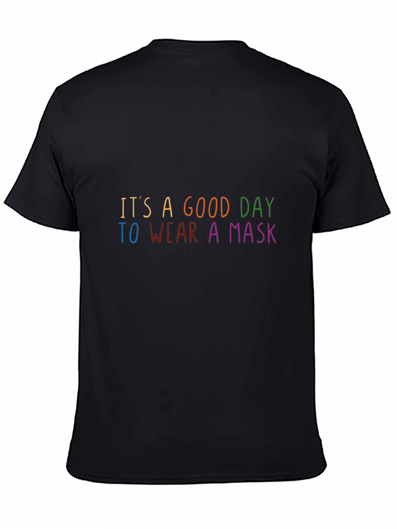 Black It's A Good Day To Wear A Mask T-Shirt view 4