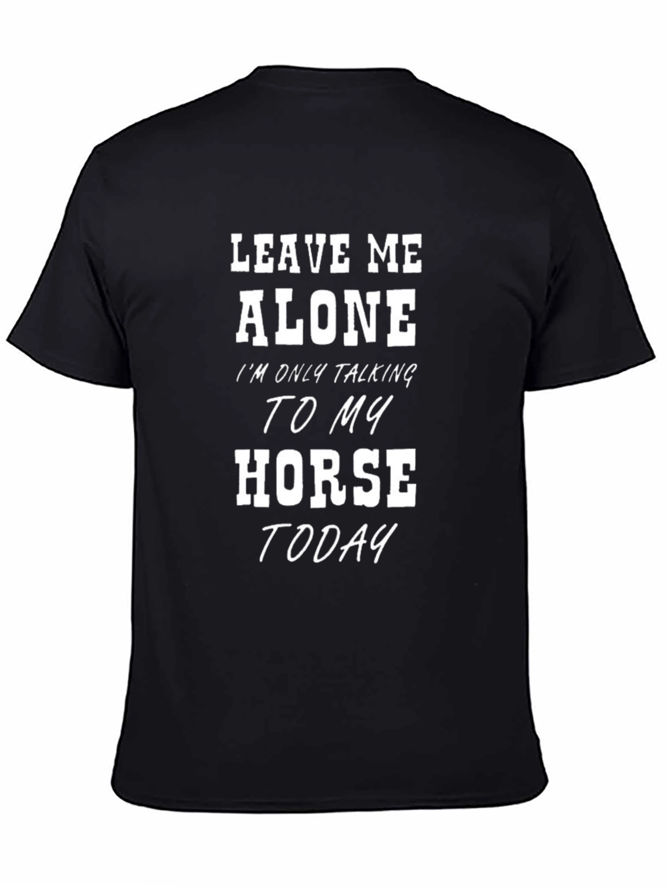 Black Leave Me Alone Horse Lover T-Shirt view 4