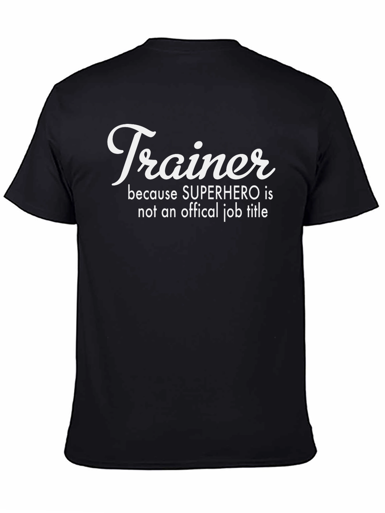 Black Trainer Superhero Job Title Funny T-Shirt view 4
