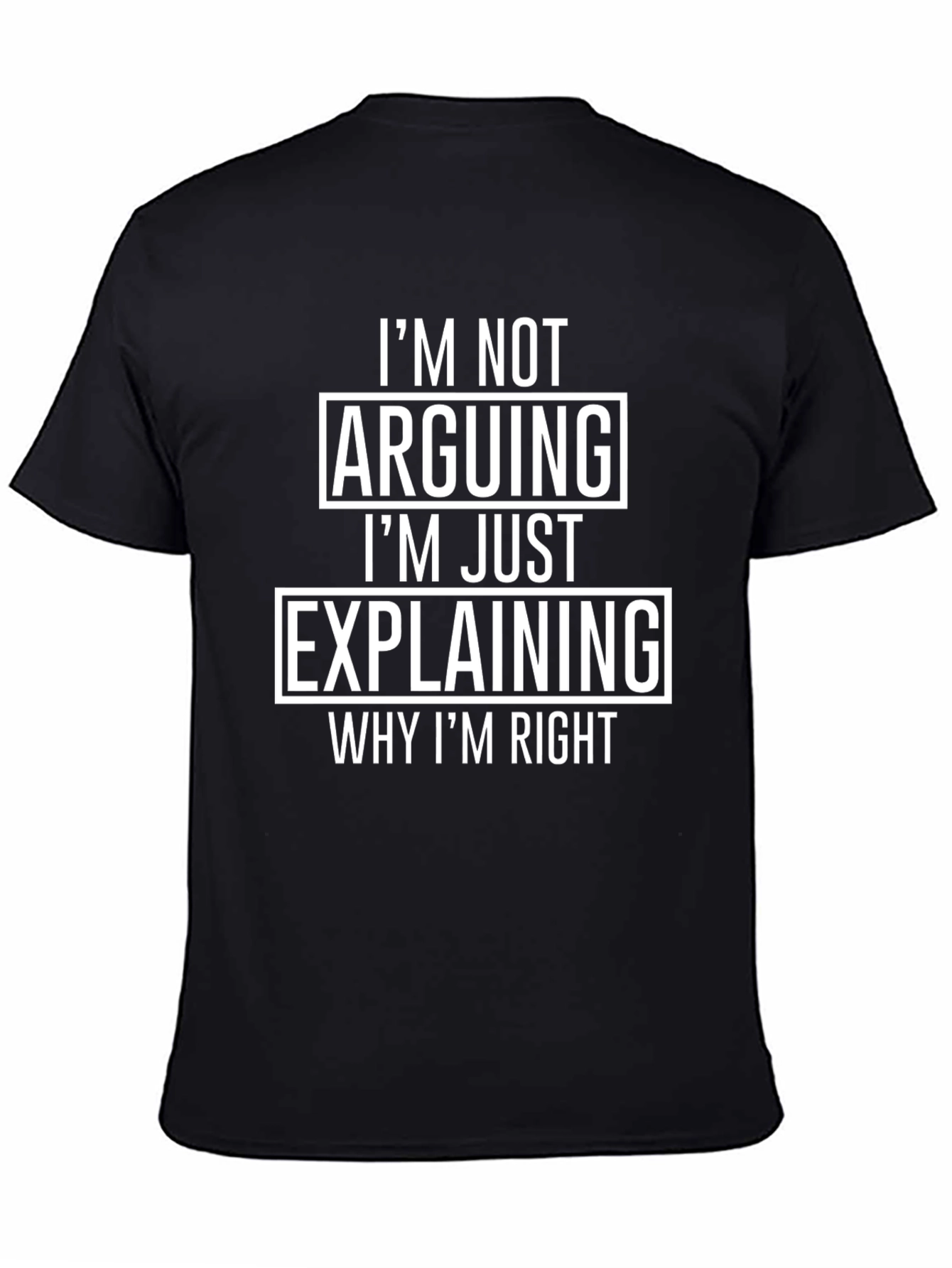 Black I'm Not Arguing, Just Explaining T-Shirt view 4