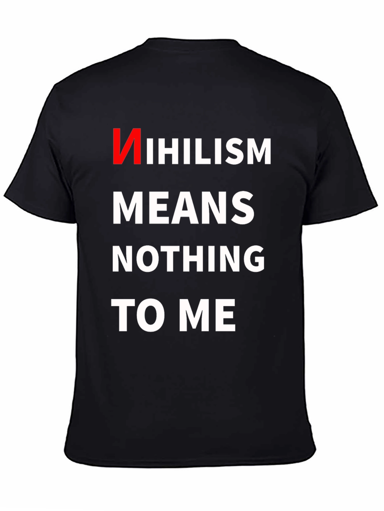 Black Nihilism Means Nothing To Me T-Shirt view 4