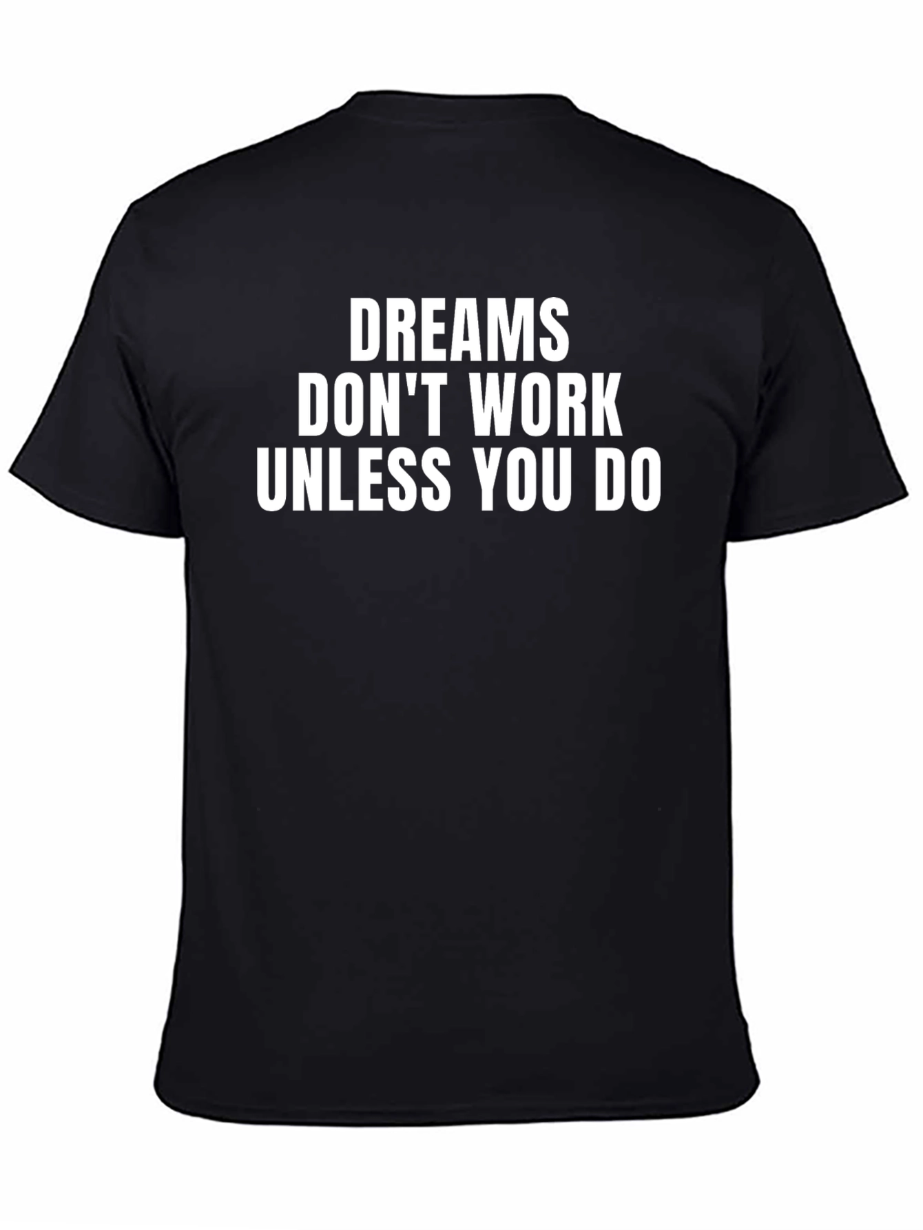 Black Dreams Don't Work T-Shirt - Motivational Graphic Tee view 4