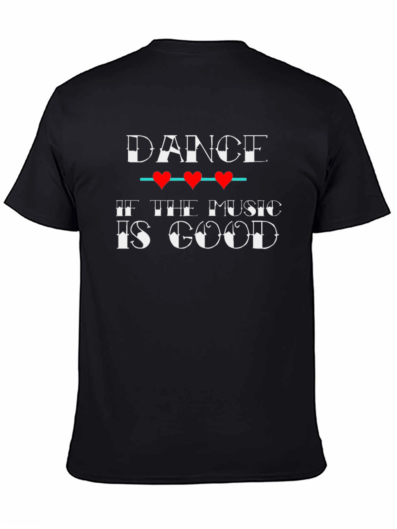 Black Dance if the Music is Good T-Shirt view 4