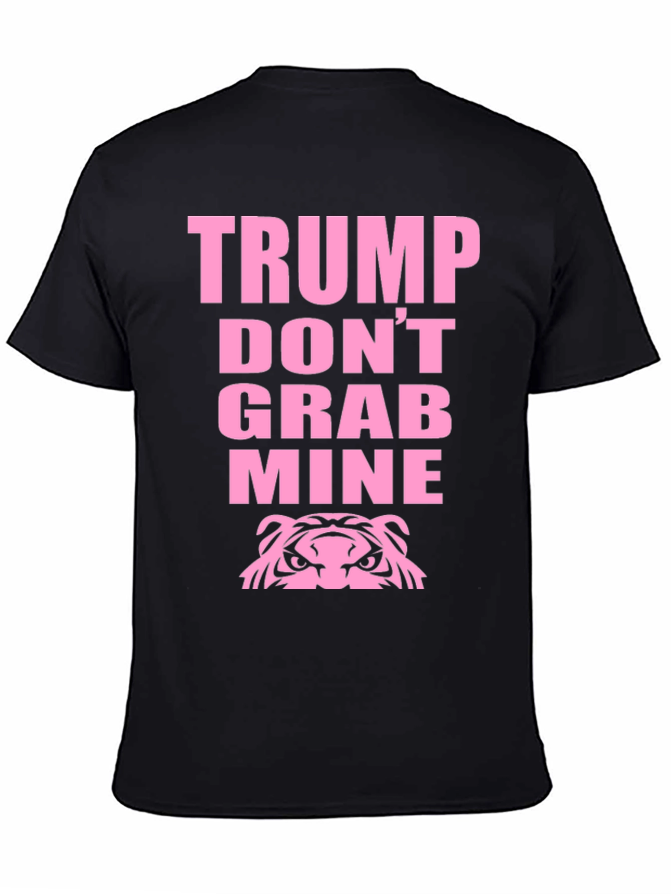 Black Trump Don't Grab Mine Funny T-Shirt view 4