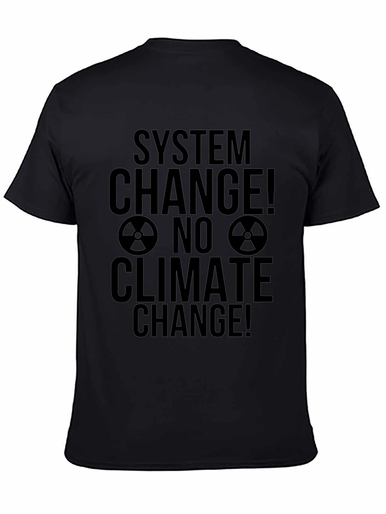 Black System Change! No Climate Change! Black T-Shirt view 4