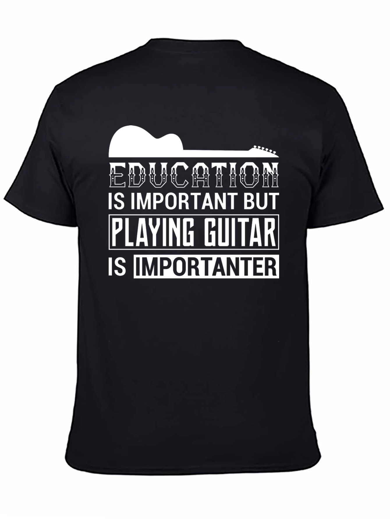 Black Guitar Player T-Shirt - Education vs. Guitar view 4