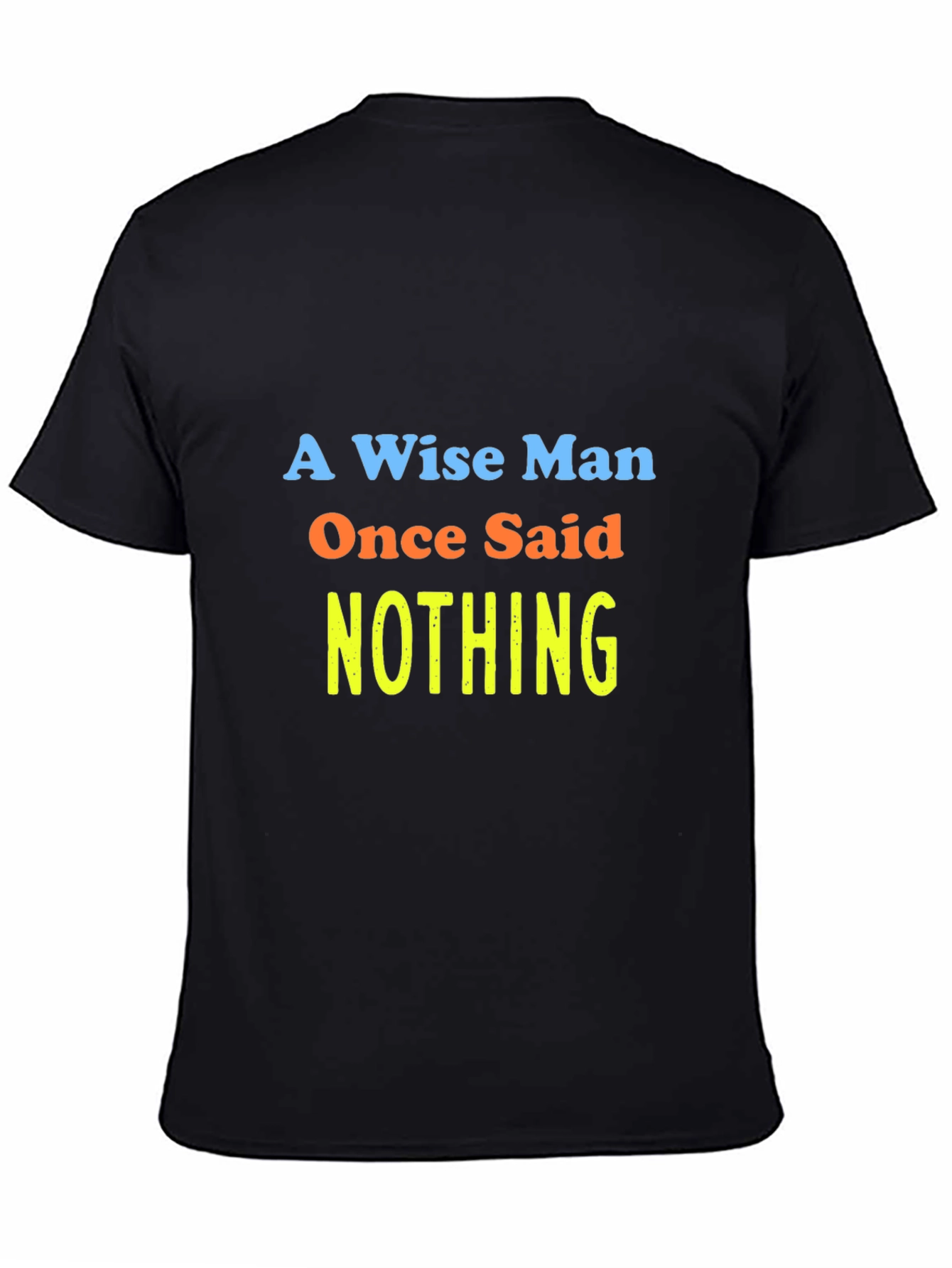 Black A Wise Man Said Nothing T-Shirt view 4