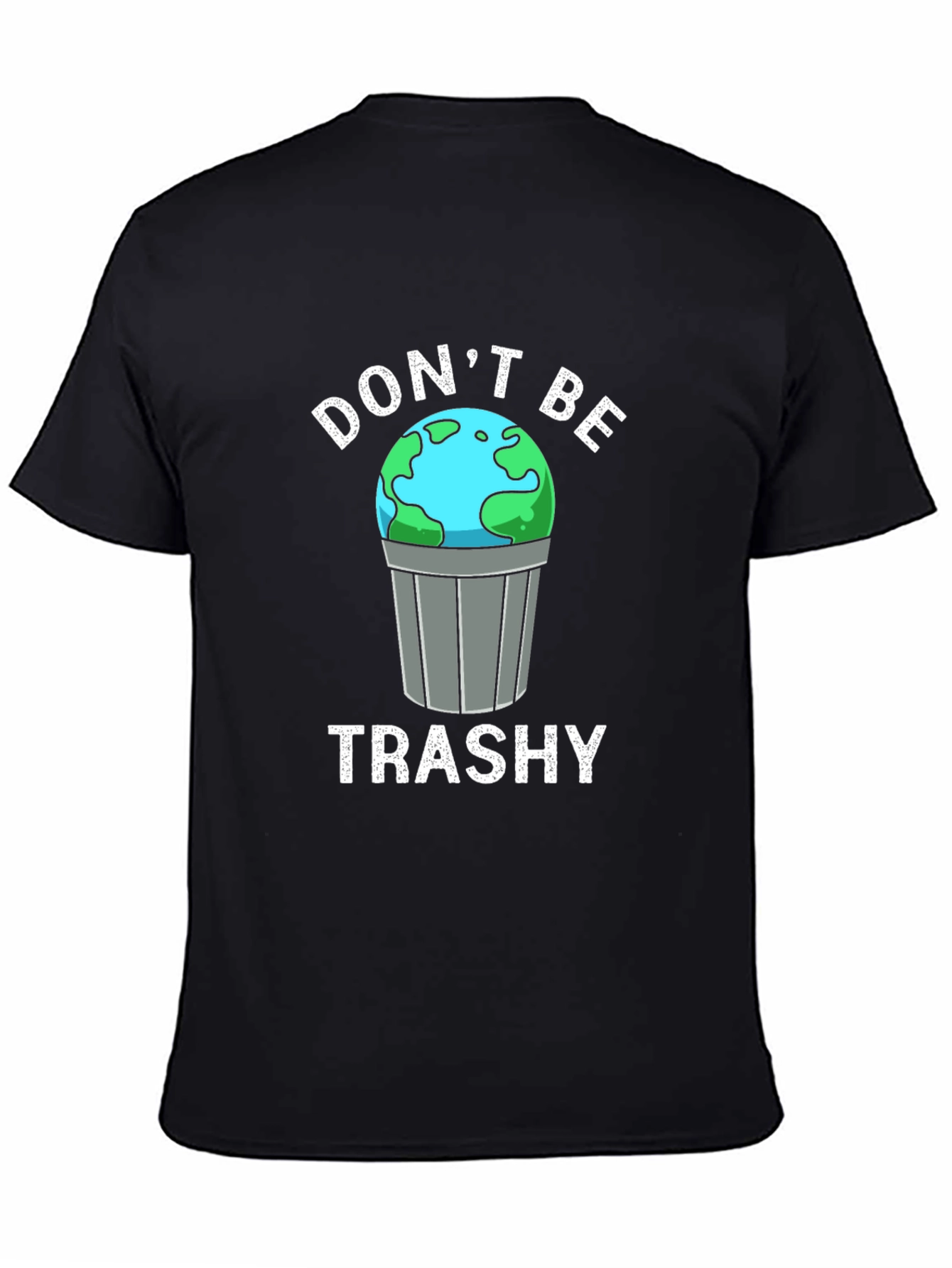 Black Don't Be Trashy Earth Graphic T-Shirt view 4