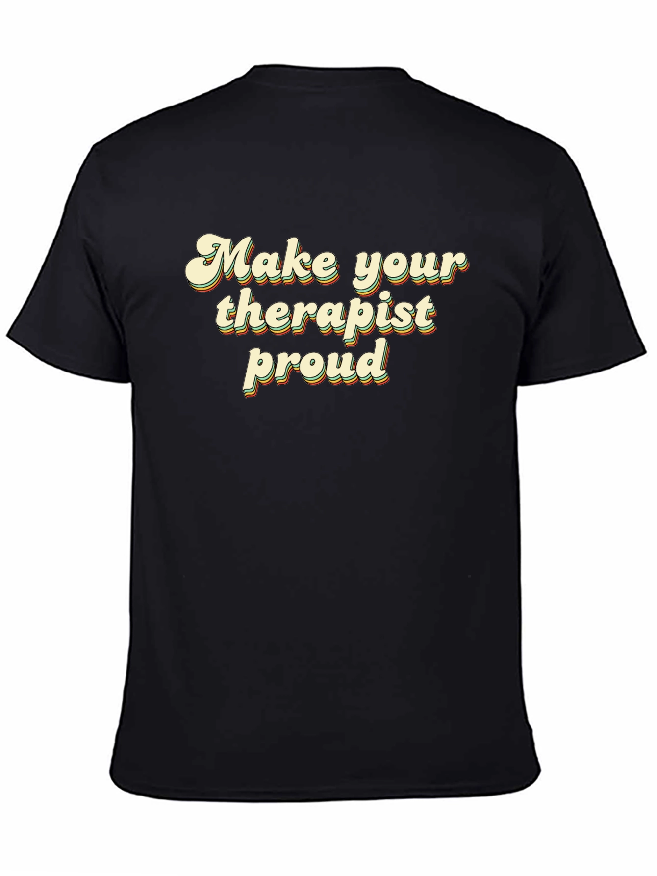 Black Make Your Therapist Proud Black T-Shirt view 4