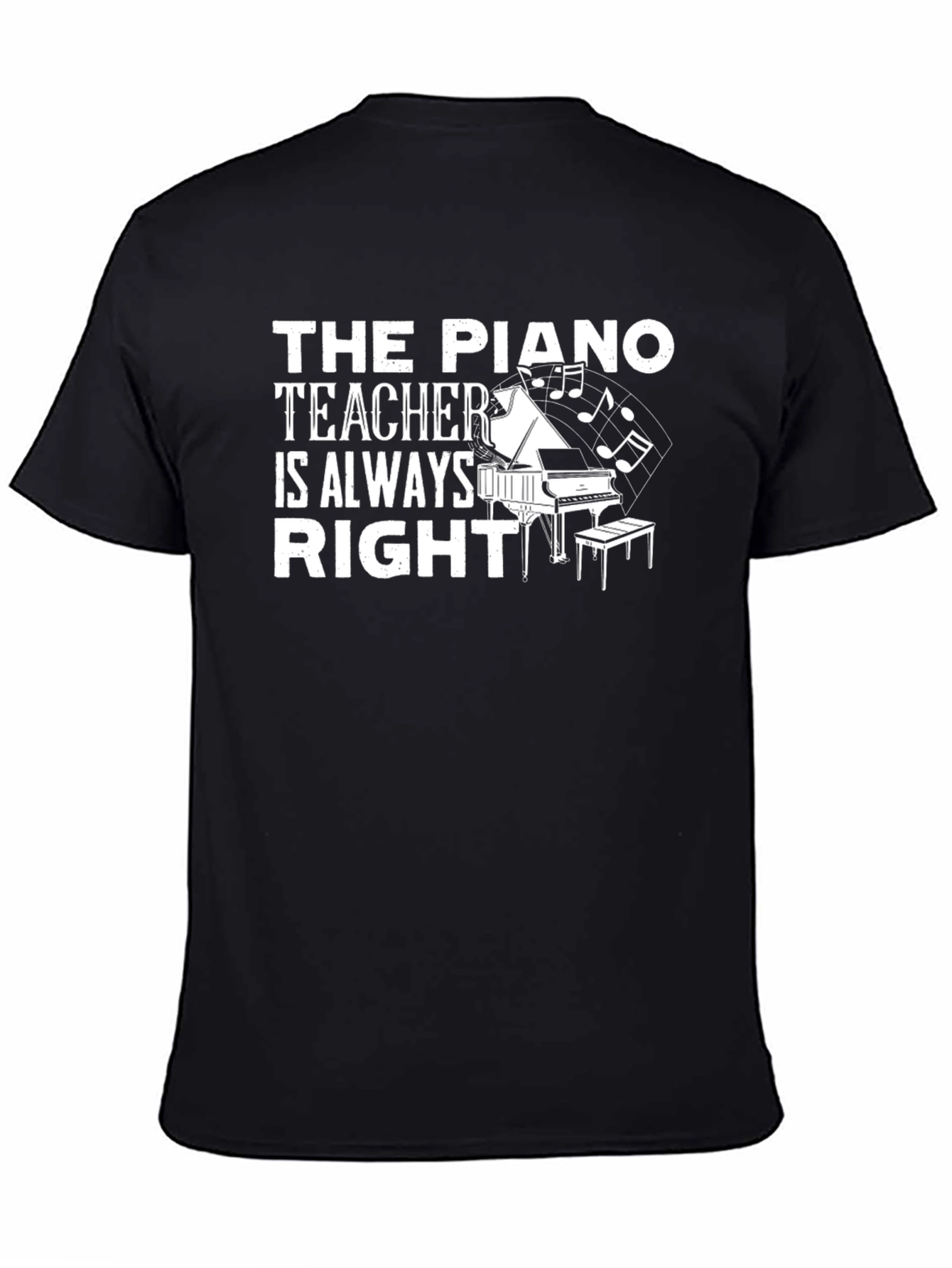 Black Piano Teacher T-Shirt Always Right Funny Music Tee view 4