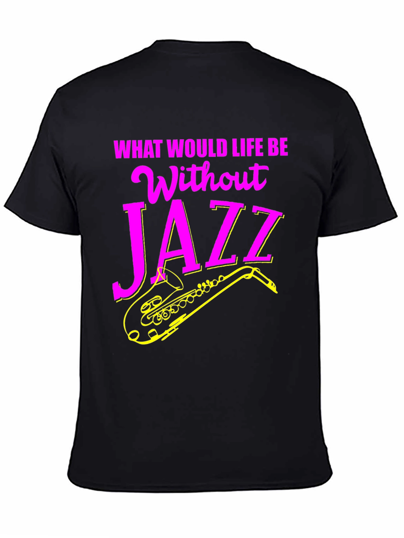 Black Jazz Music T-Shirt - What Would Life Be Without Jazz? view 4