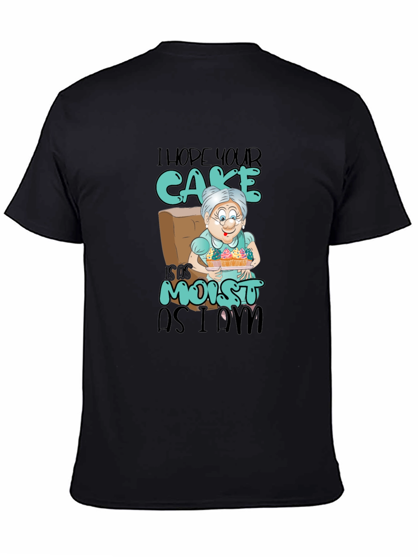 Black I Hope Your Cake is Moist T-Shirt view 4