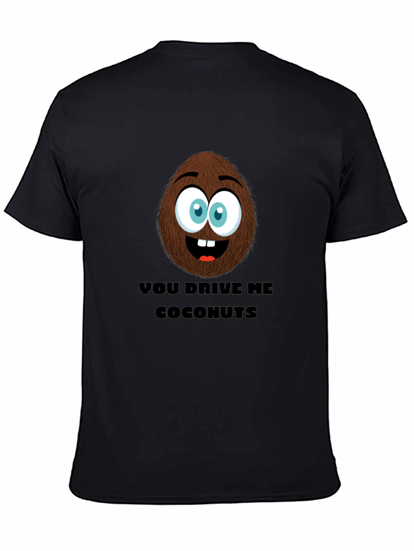 Black Funny Coconut T-Shirt - You Drive Me Coconuts! view 4