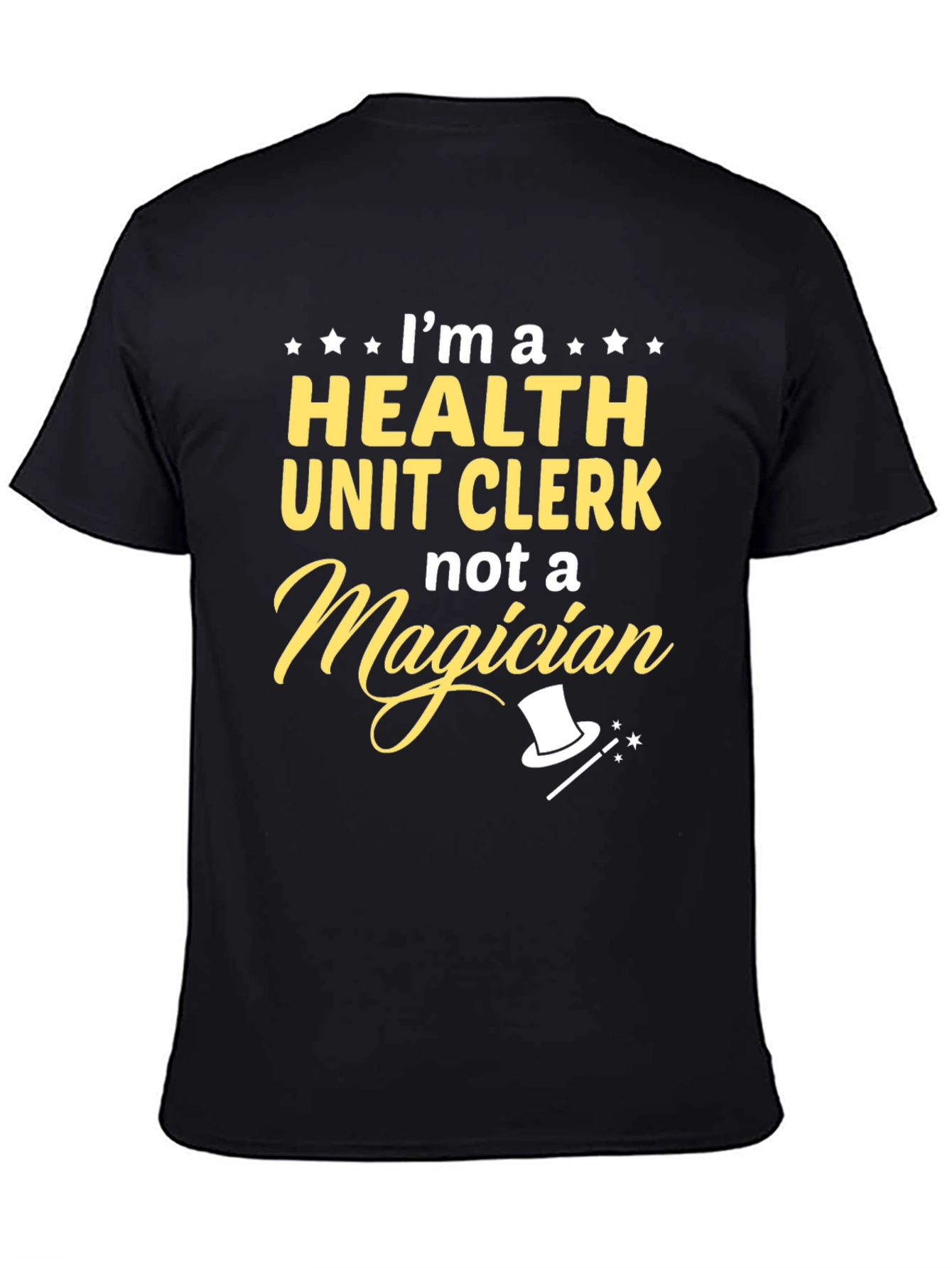 Black Health Unit Clerk T-Shirt - Not a Magician Tee view 4