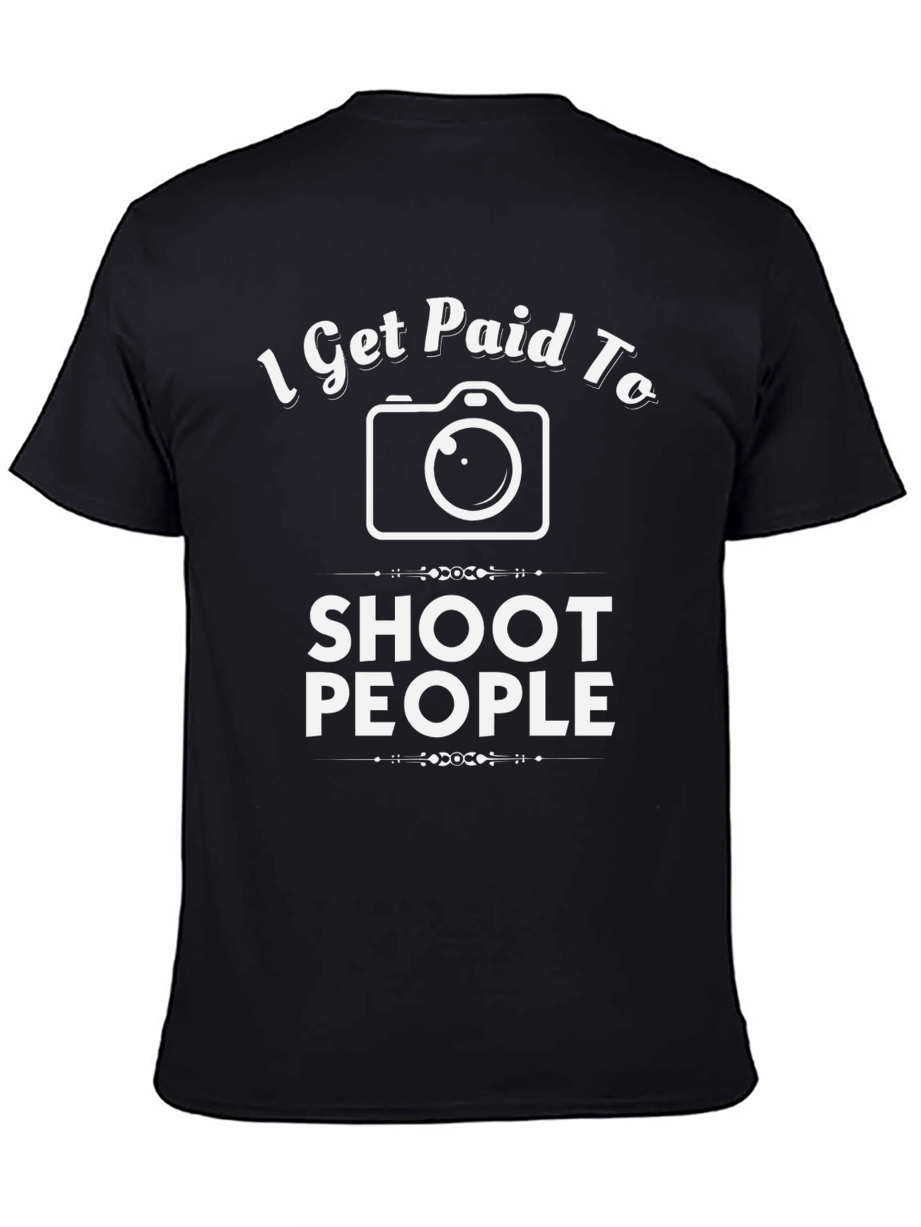 Black Photographer T-Shirt - I Get Paid To Shoot People view 4